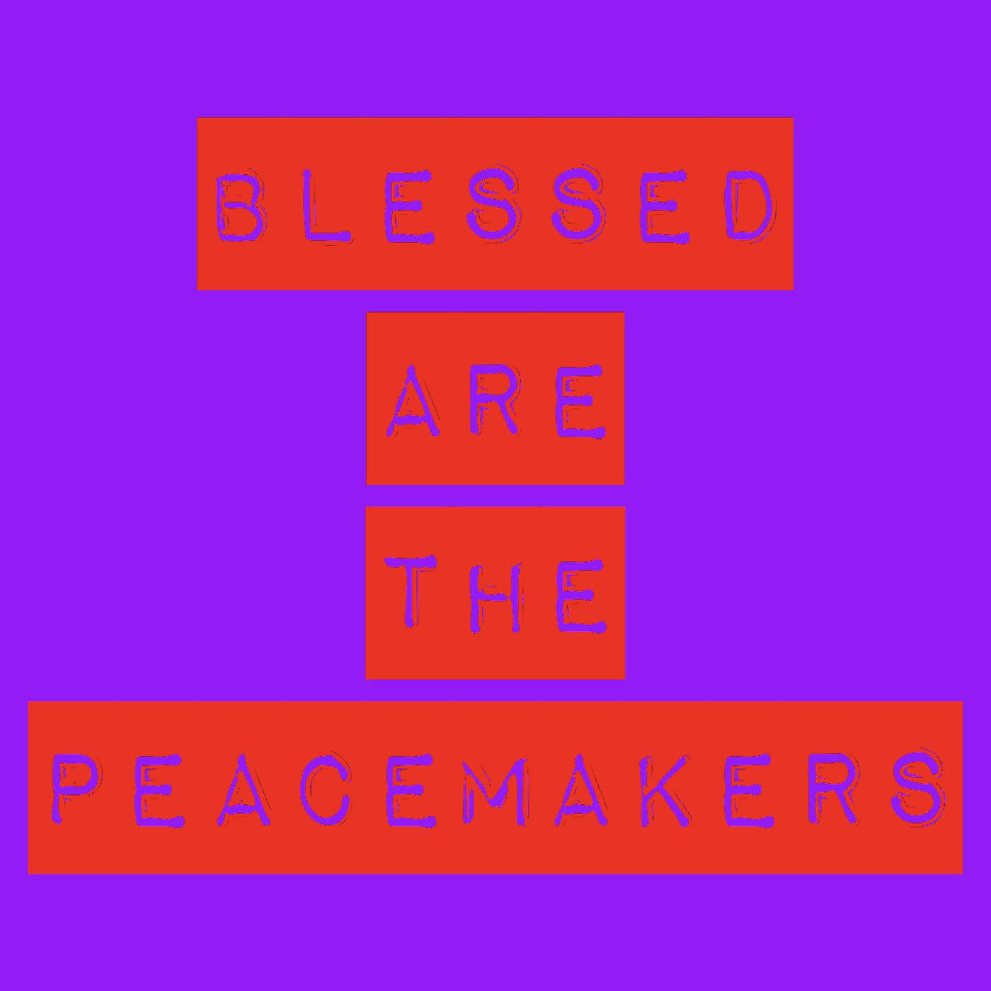 Постер альбома Blessed Are the Peacemakers