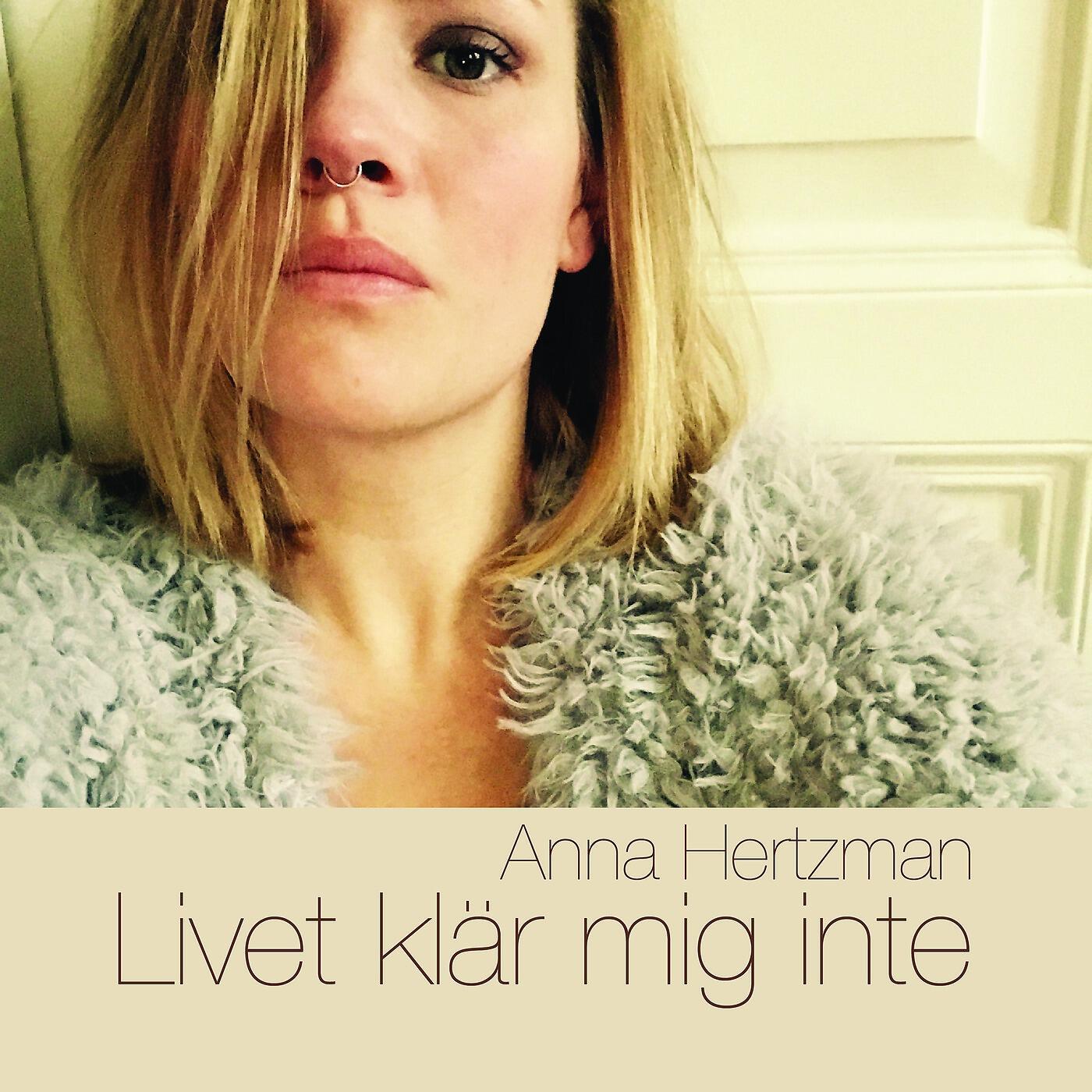 Anna Hertzman - Livet klär mig inte