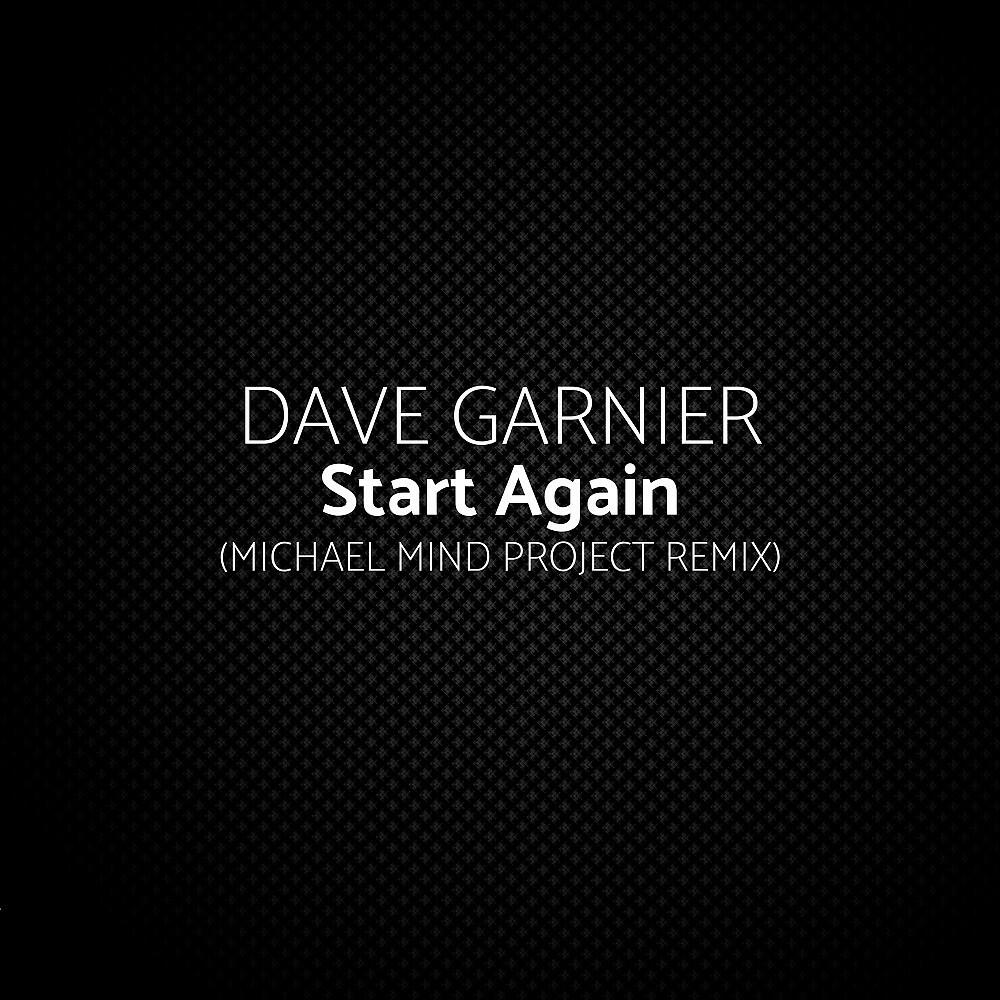 Dave Garnier - Start Again (Michael Mind Project Remix)