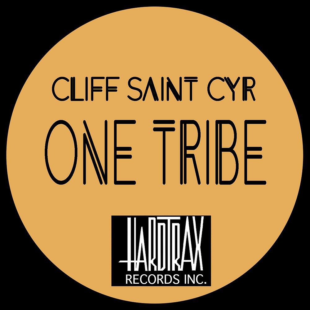 Cliff Saint-Cyr - One Tribe (Cliff Saint-Cyr's Hardtrax.NYC Mix)