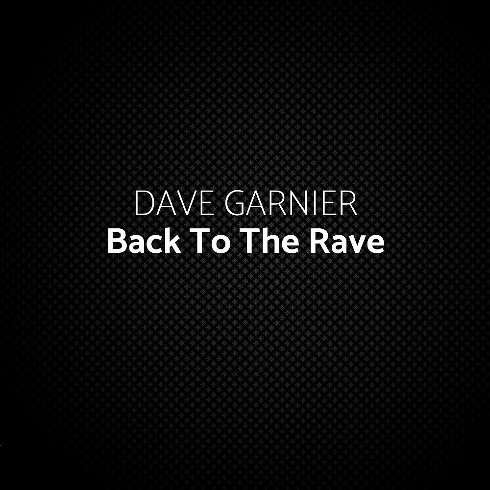 Dave Garnier - Back to the Rave (Extended Mix)