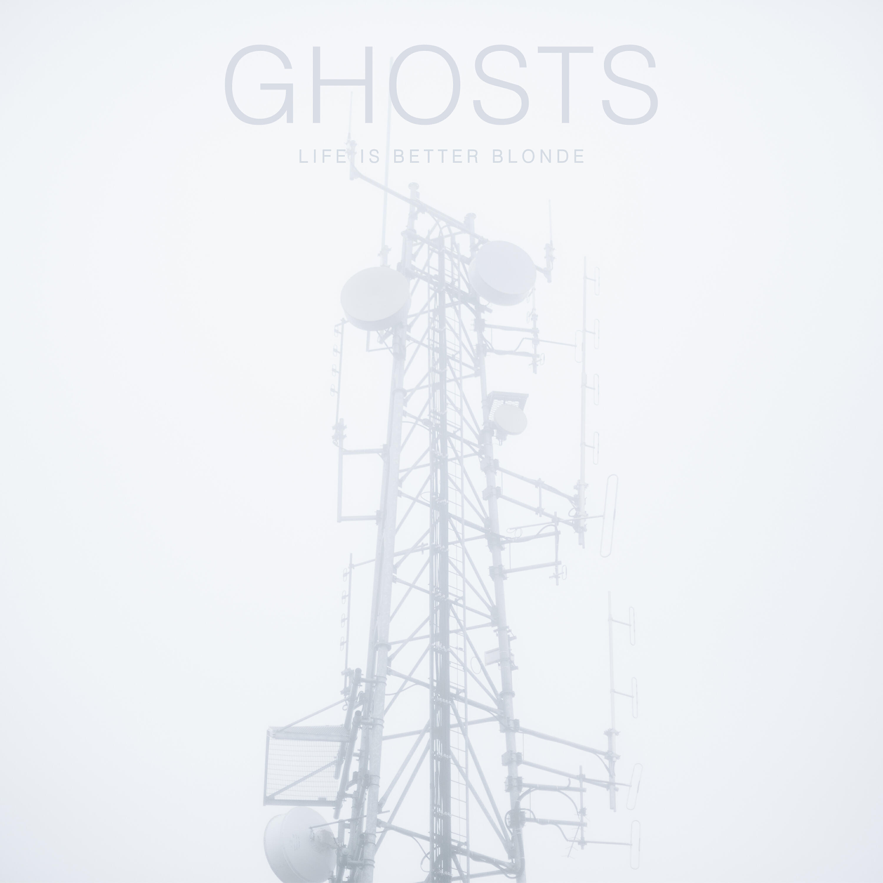 Life Is Better Blonde - Ghosts