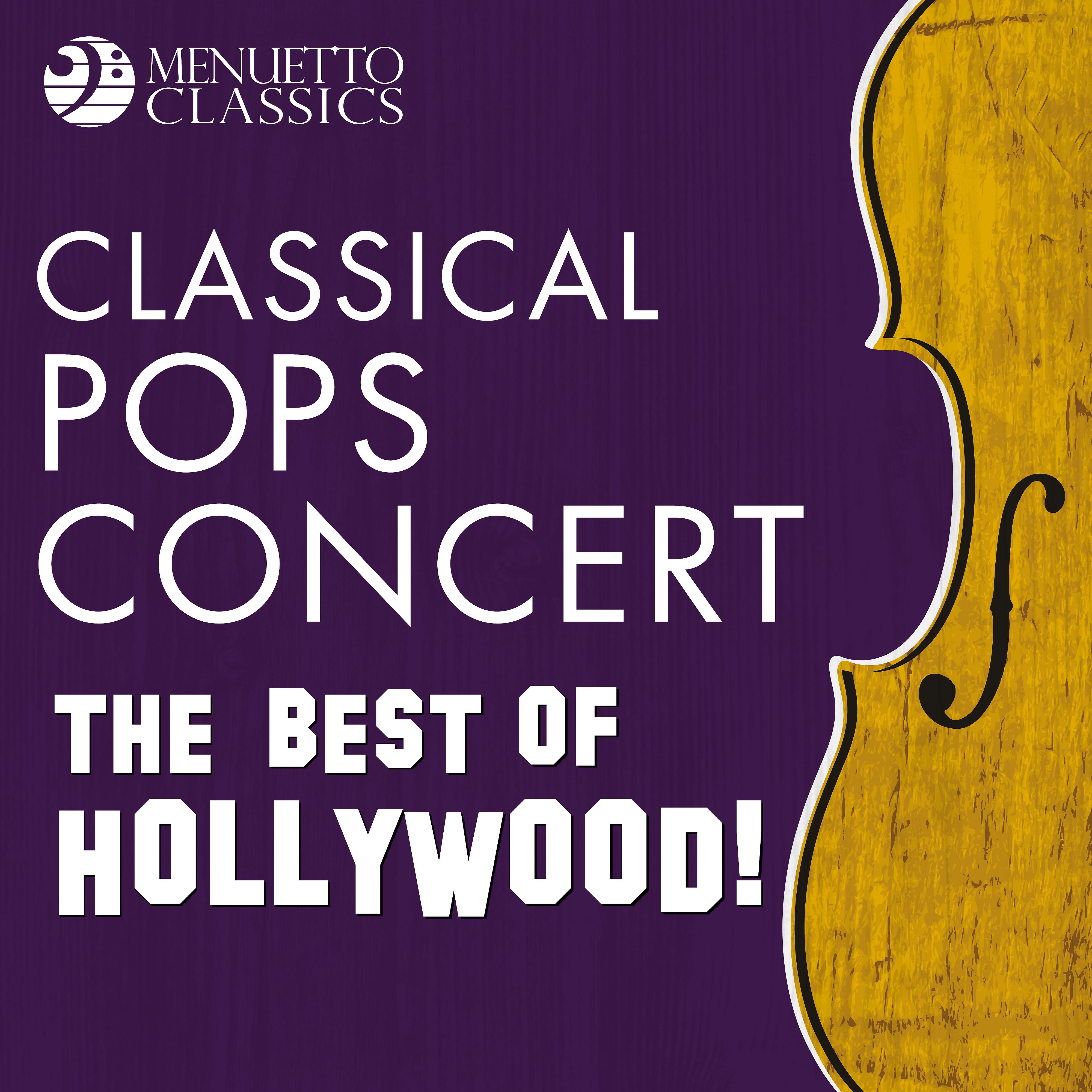 Постер альбома Classical Pops Concert: The Best of Hollywood!
