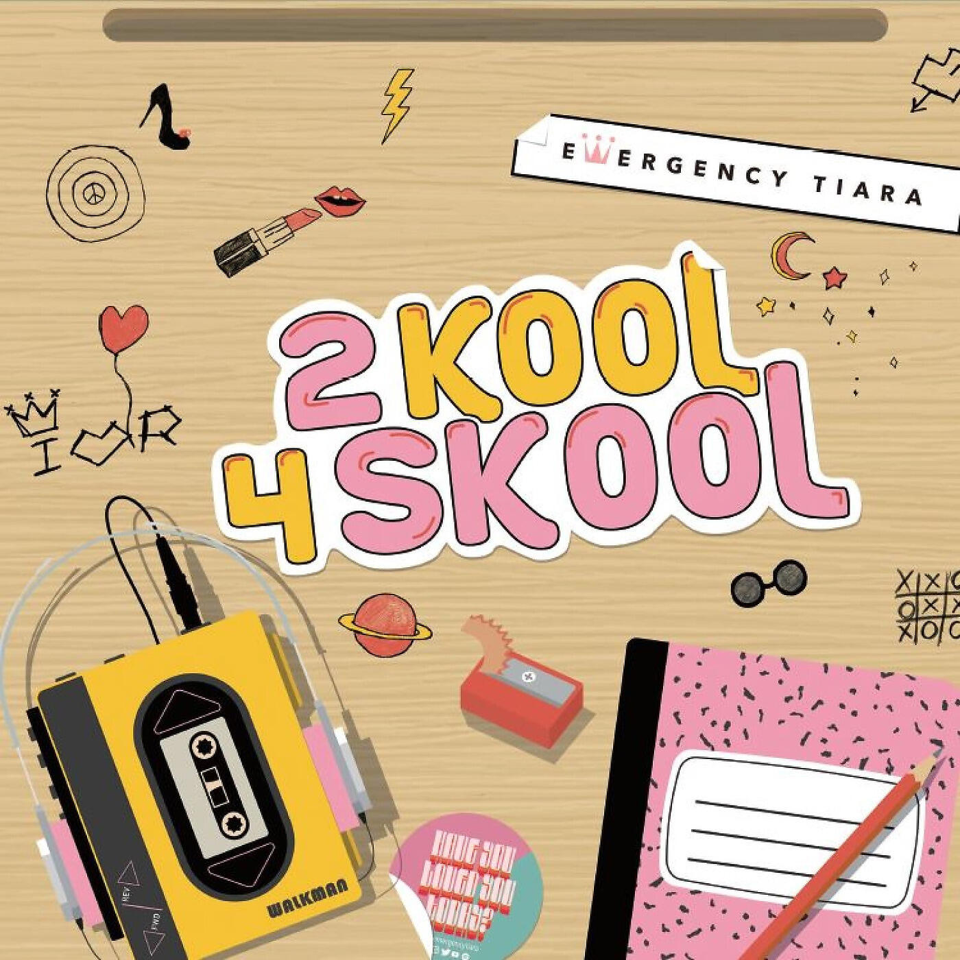 Emergency Tiara - 2 Kool 4 Skool