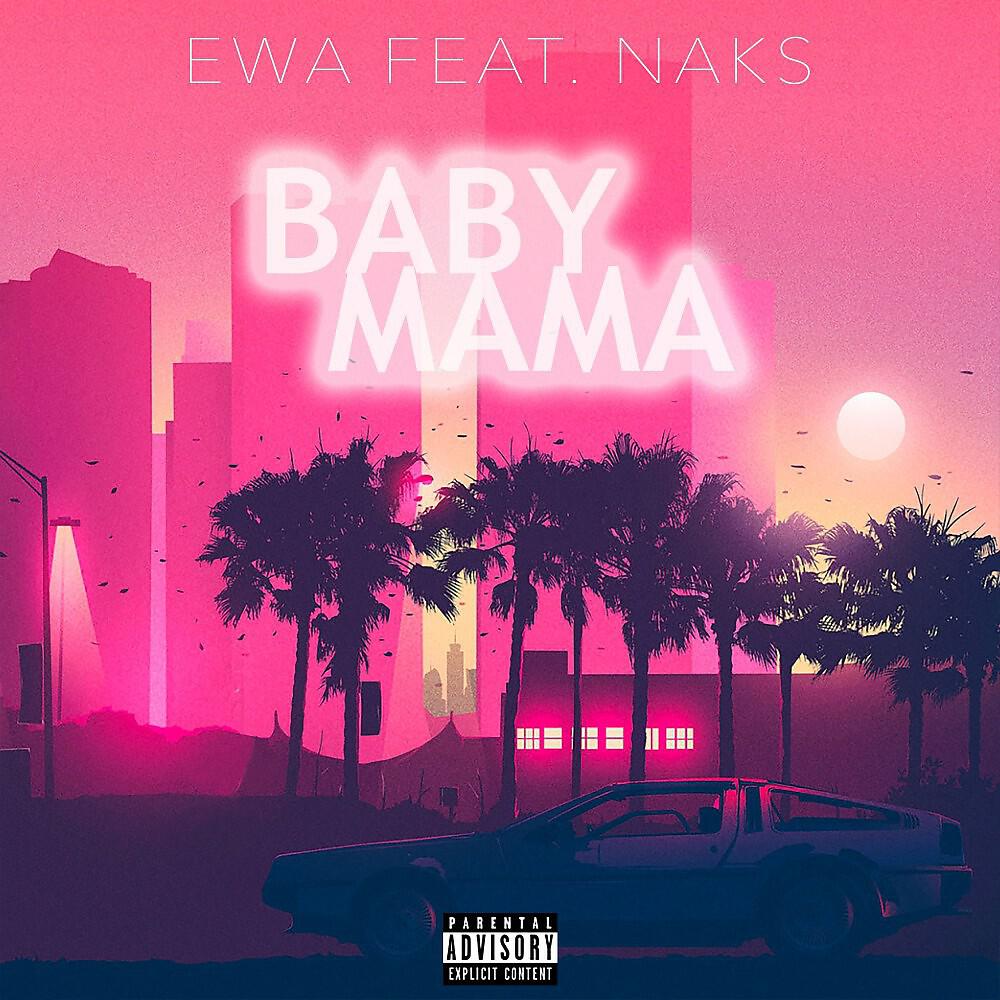 EWA - Baby Mama