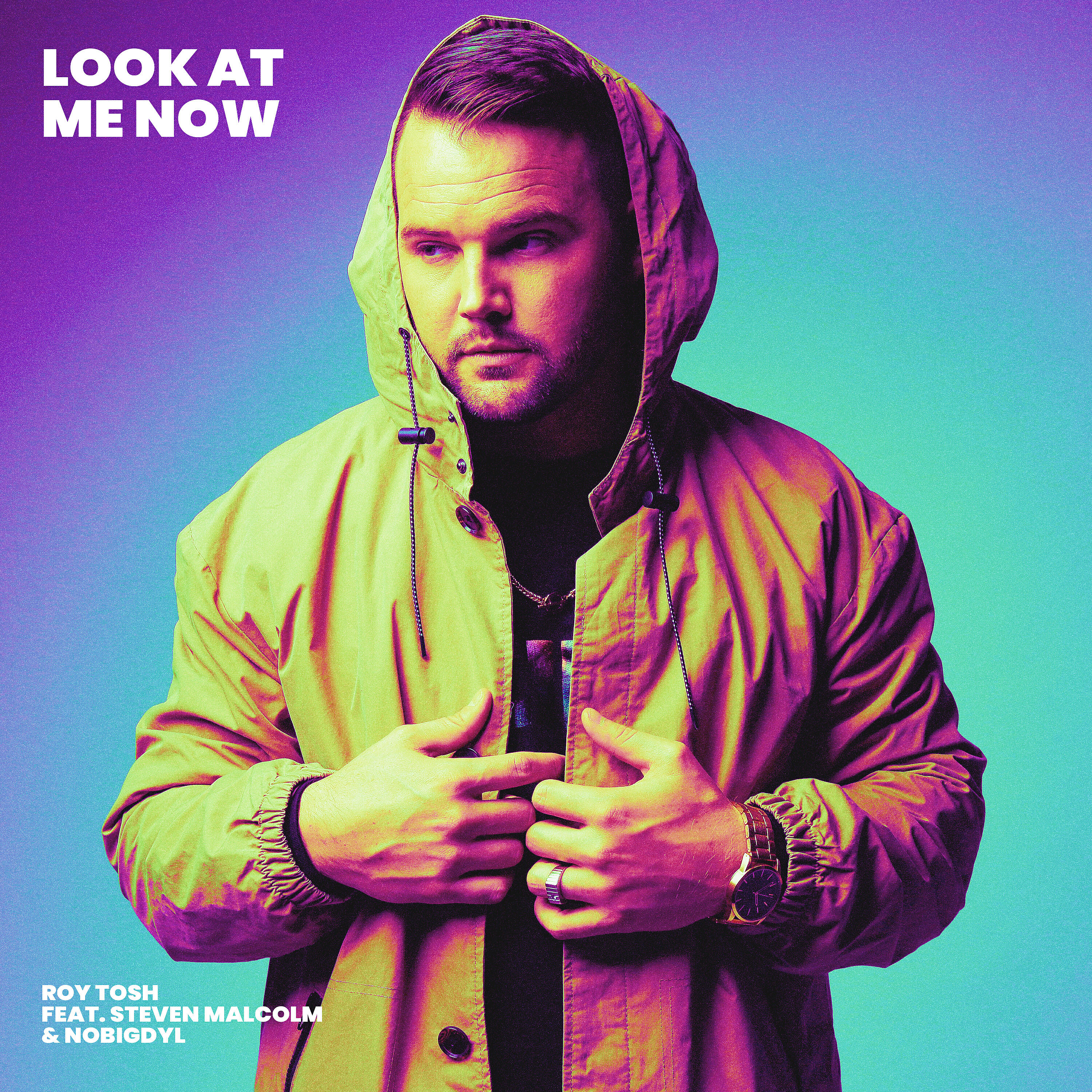 Roy Tosh - Look At Me Now (feat. Steven Malcolm & nobigdyl.)