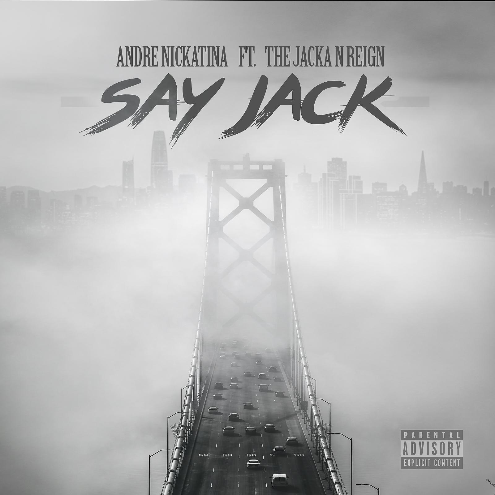 Постер альбома Say Jack (feat. The Jacka & Reign)