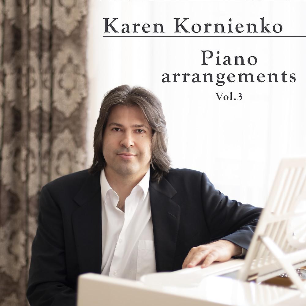 Постер альбома Karen Kornienko. Piano Arrangements, Vol. 3