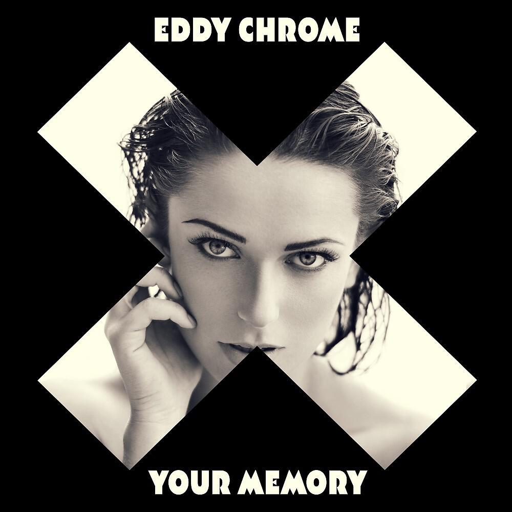 Eddy Chrome - Your Memory (Extended Mix)
