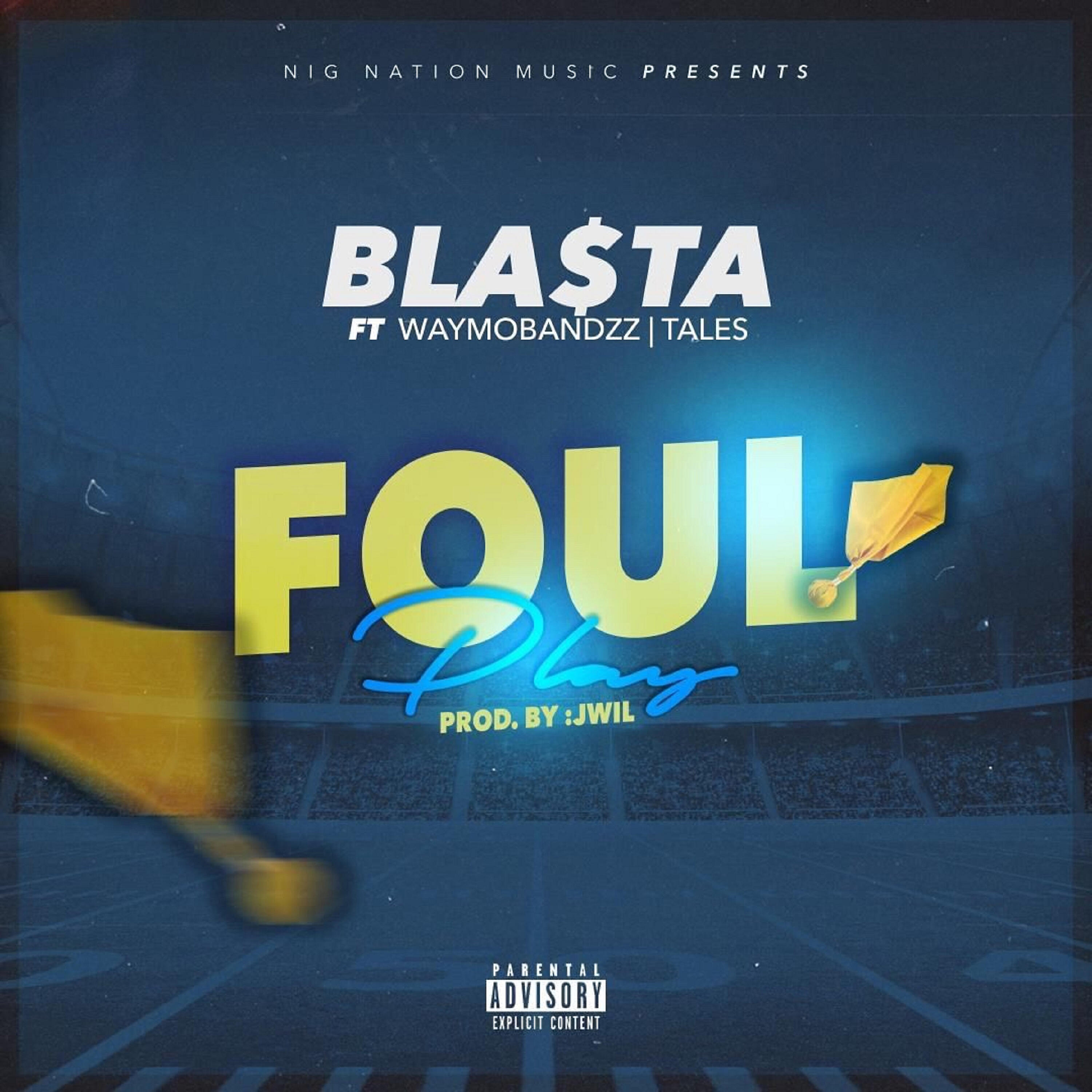 Bla$ta - Foul Play