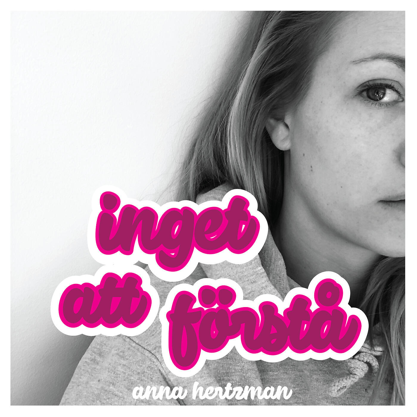 Anna Hertzman - Inget att förstå