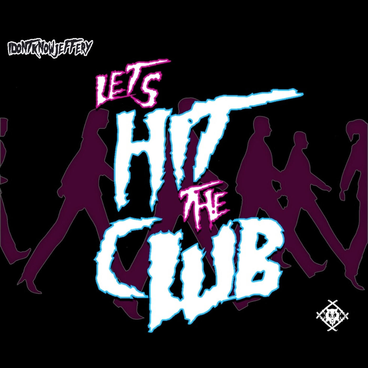 Idontknowjeffery - Lets Hit the Club