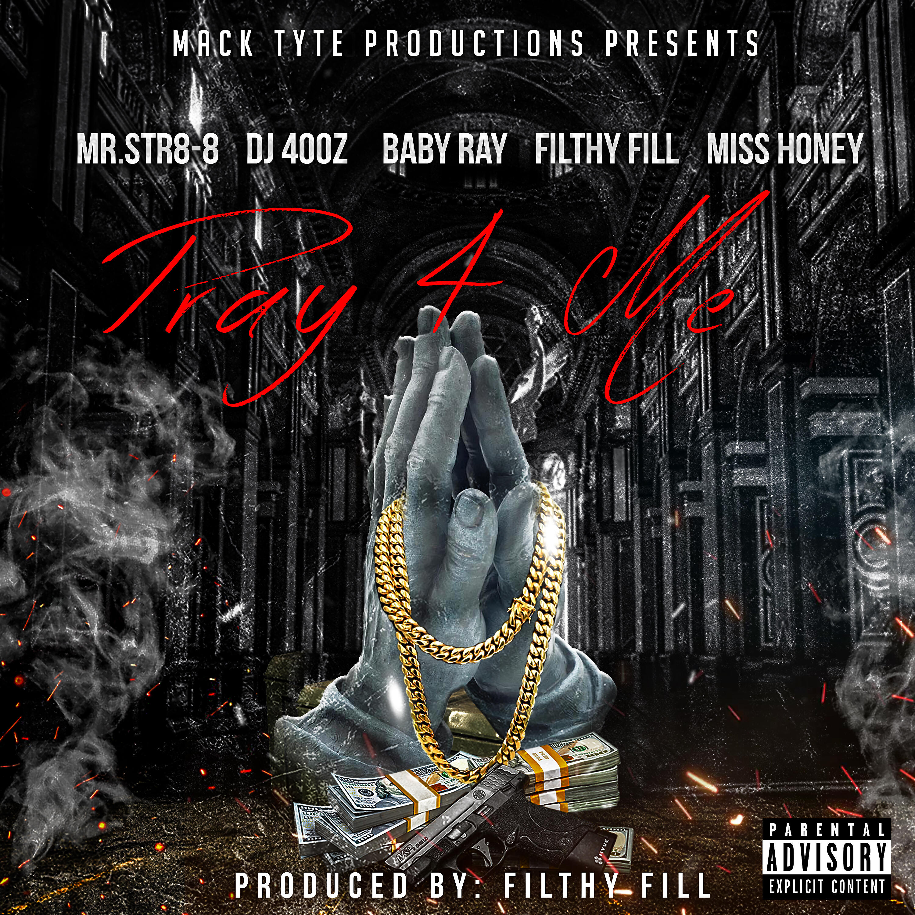 Mr.Str8-8 - Pray 4 Me (feat. Dj 40oz, Baby Ray, Filthy Fill & Miss Honey)