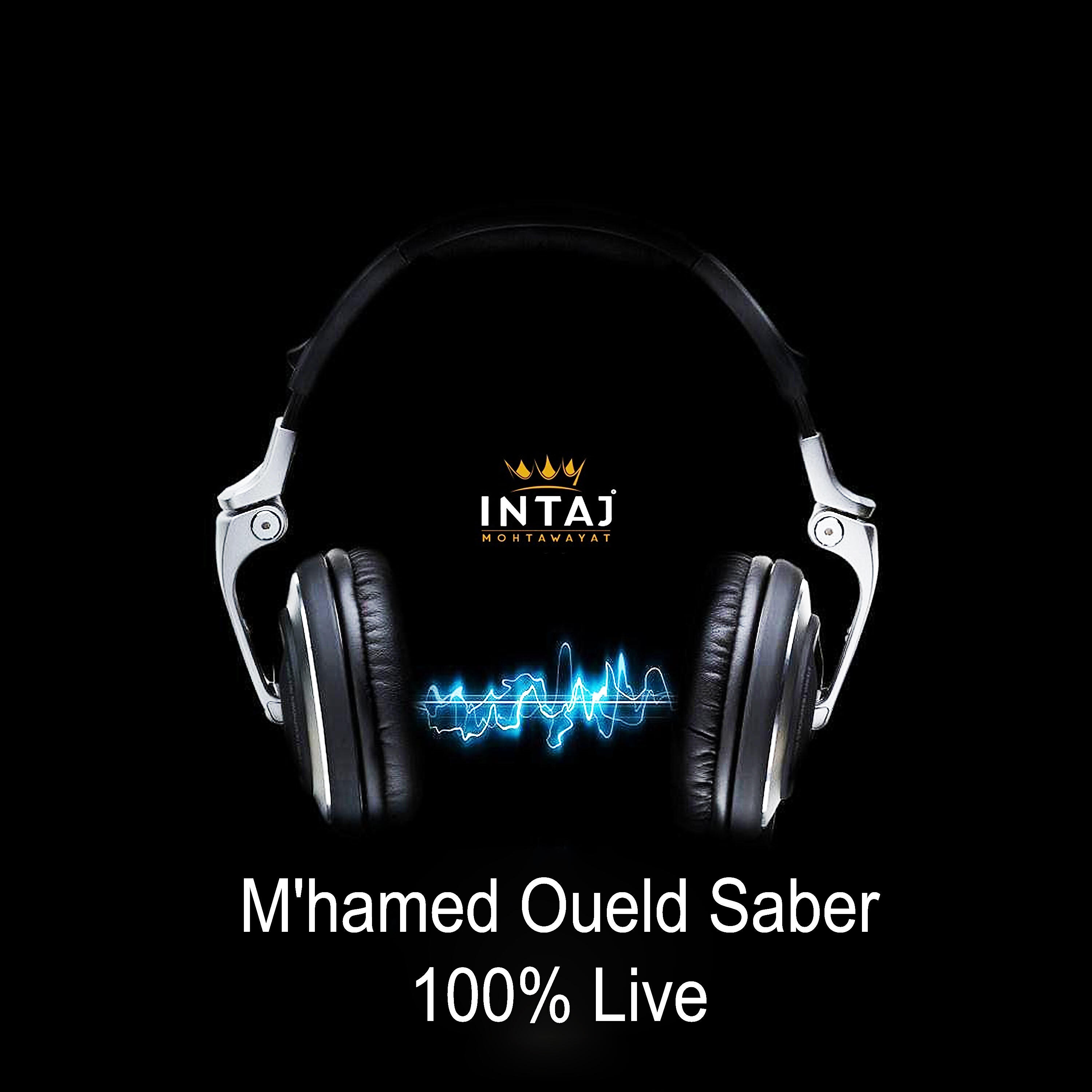 M'Hamed Oueld Saber - Goulouli Hadh Elmahna (Live)