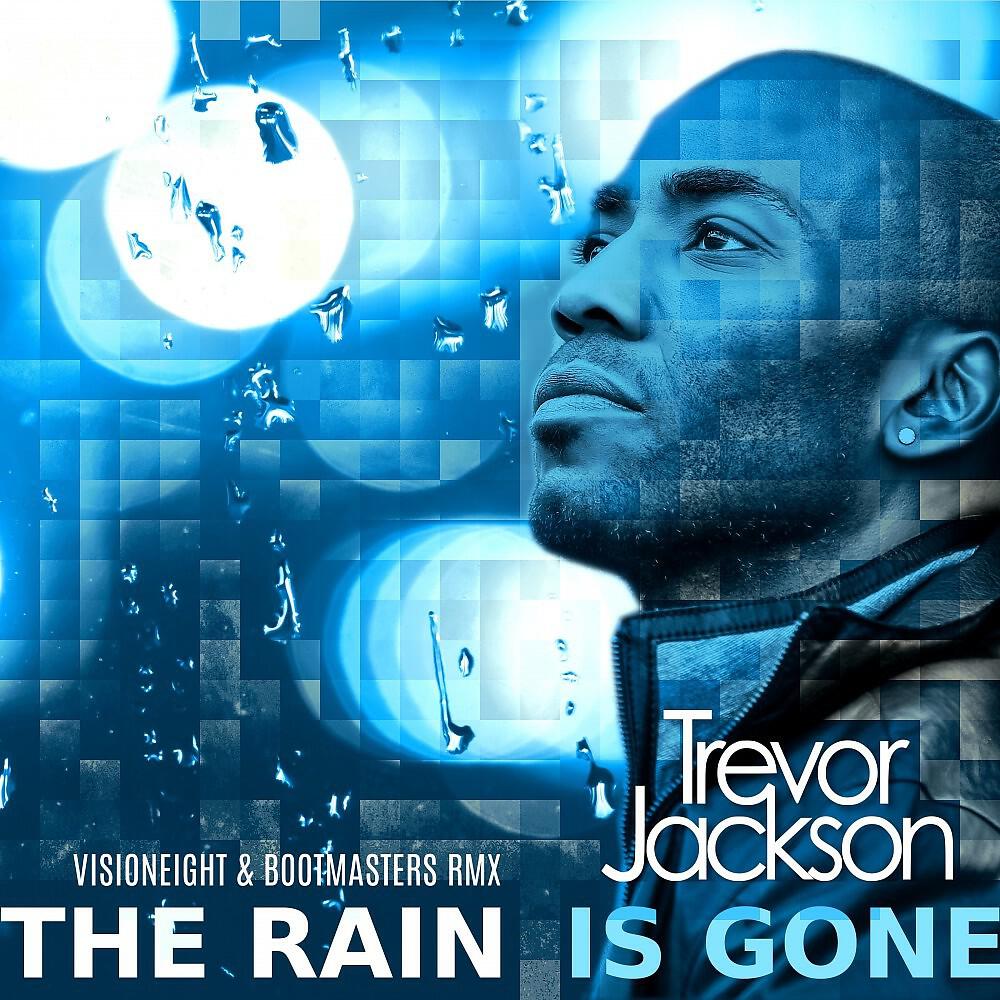 Trevor Jackson - The Rain Is Gone (Visioneight & Bootmasters Remix - Extended)