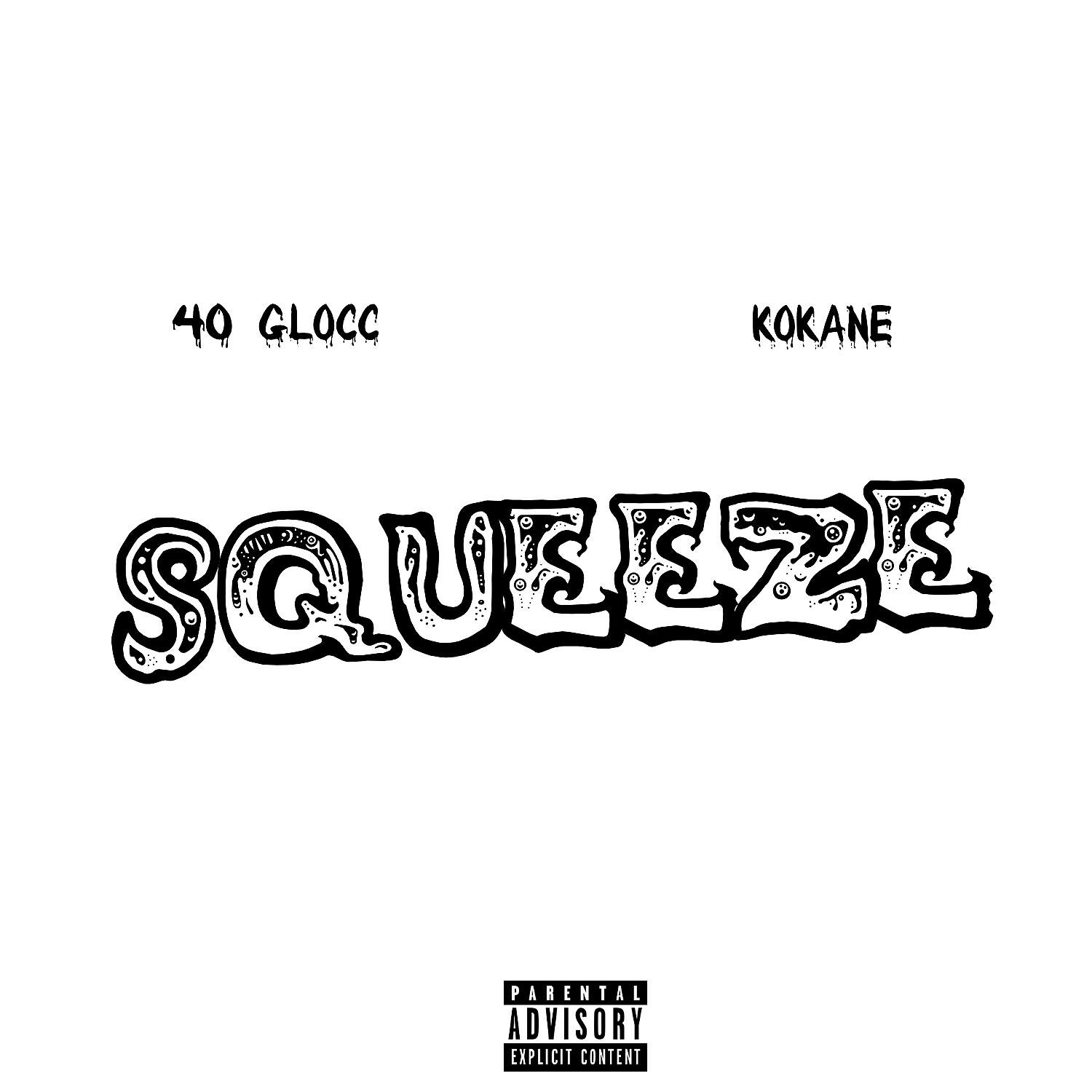 40 Glocc - Squeeze