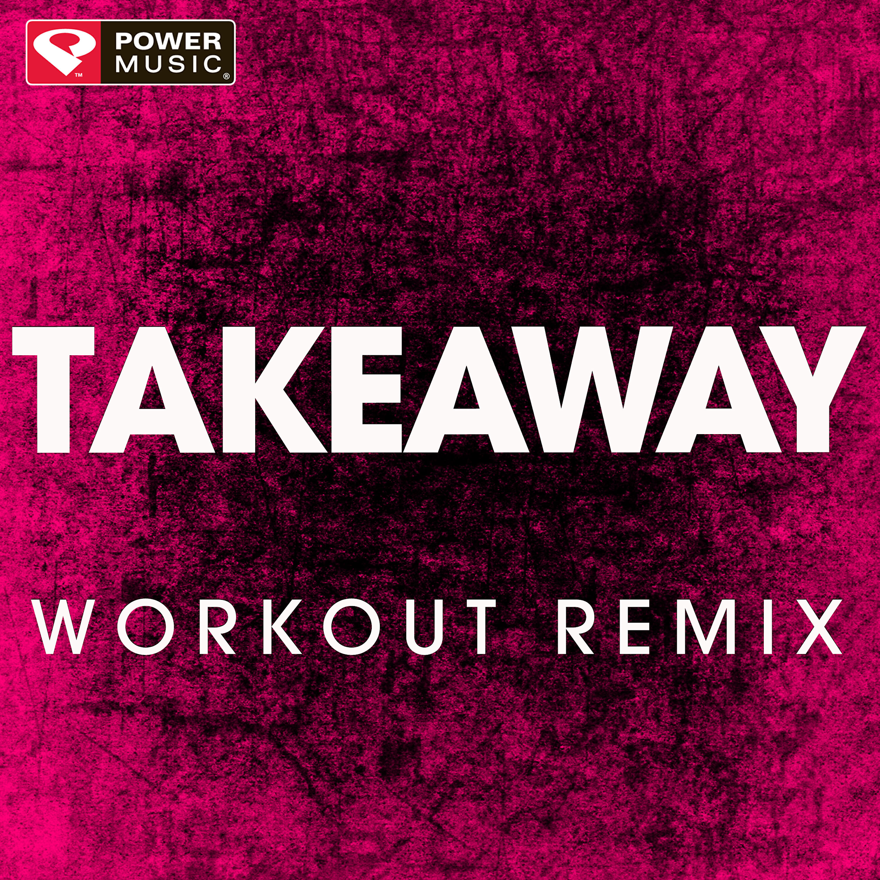 Power Music Workout - Takeaway (Workout Remix)
