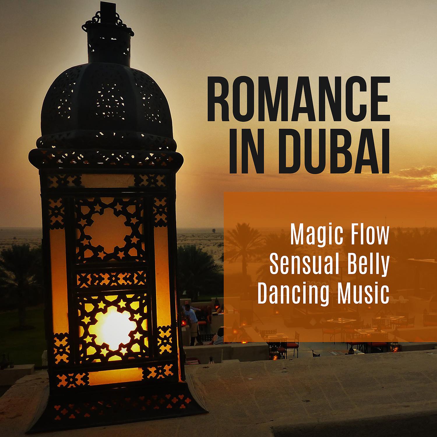 Постер альбома Romance in Dubai - Magic Flow Sensual Belly Dancing Music