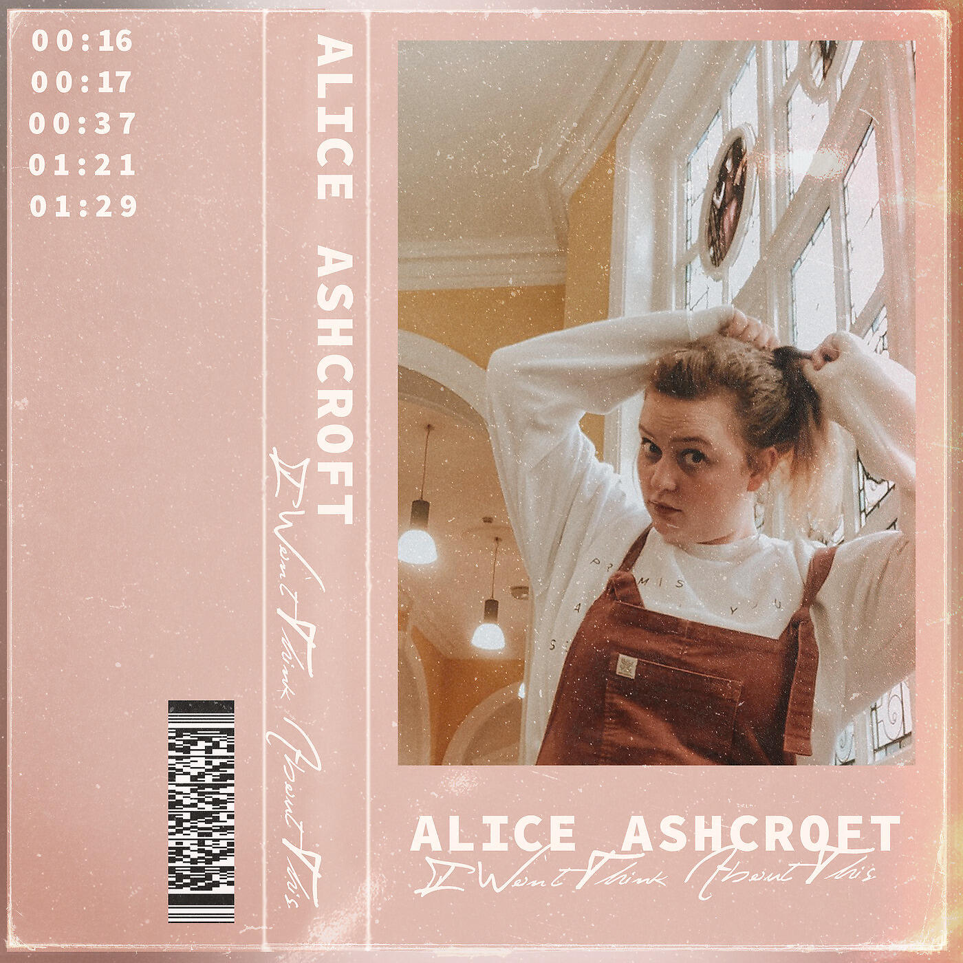 Alice Ashcroft - I Won't Think About This