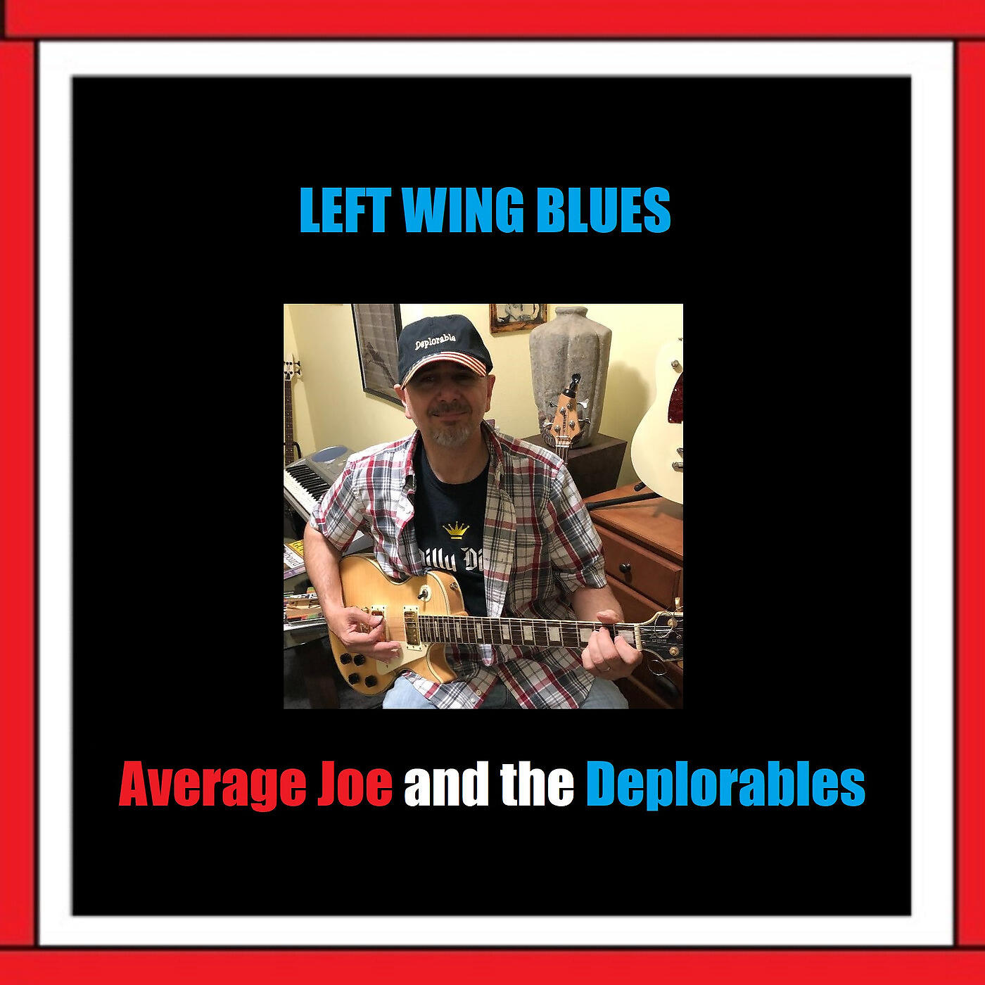 Average Joe and the Deplorables - Left Wing Blues