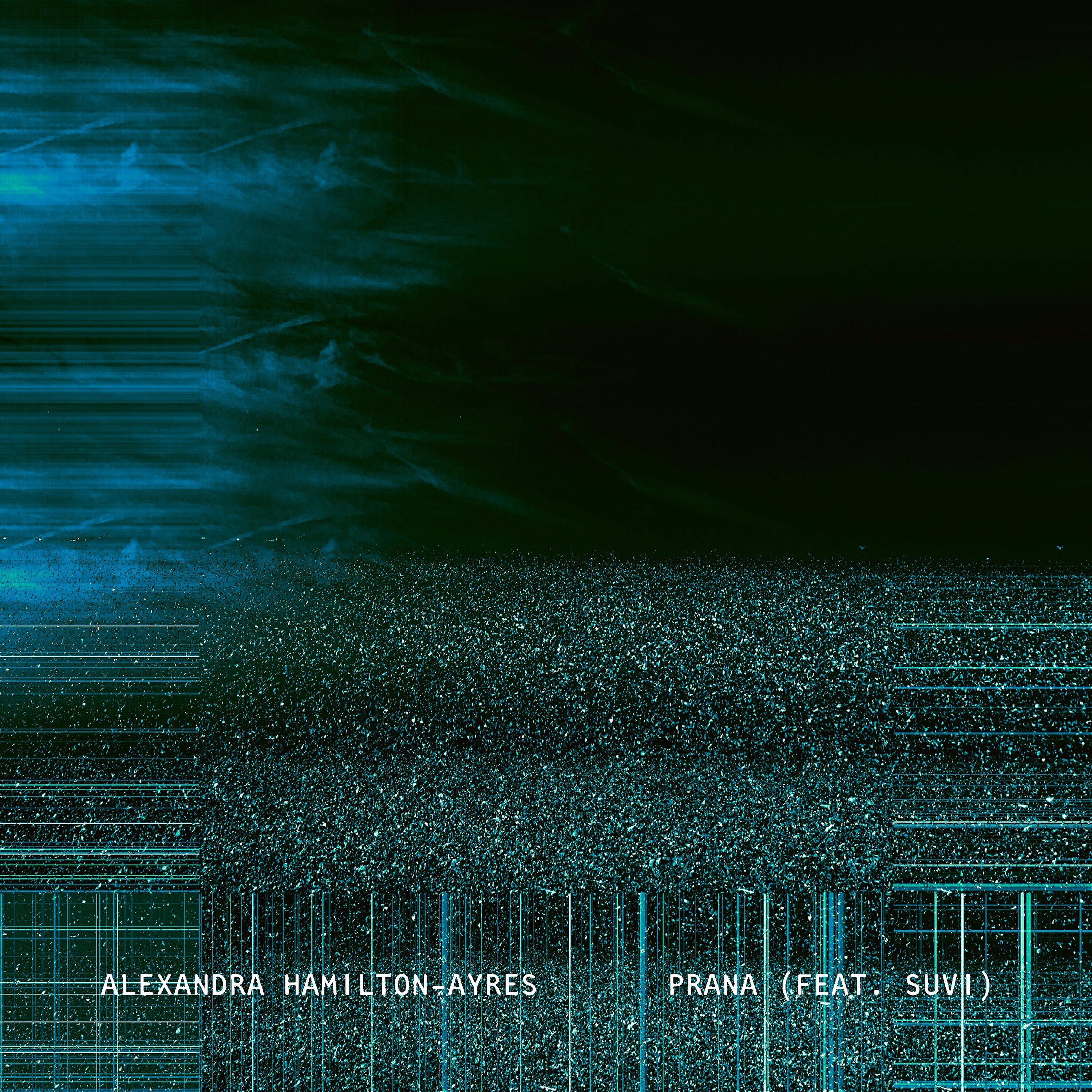 Alexandra Hamilton-Ayres - Prana (feat. Suvi)