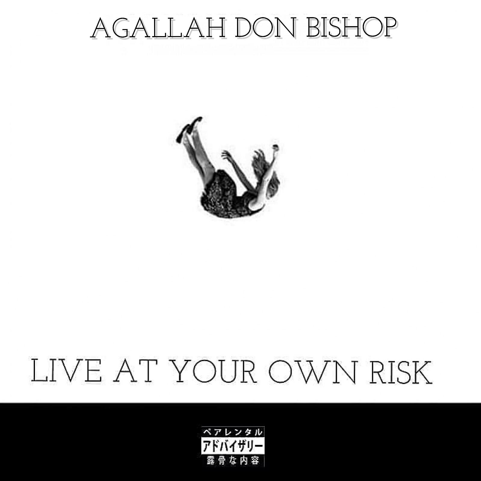 Agallah Don Bishop - Live At Your Own Risk (feat. Yatzee Yates)