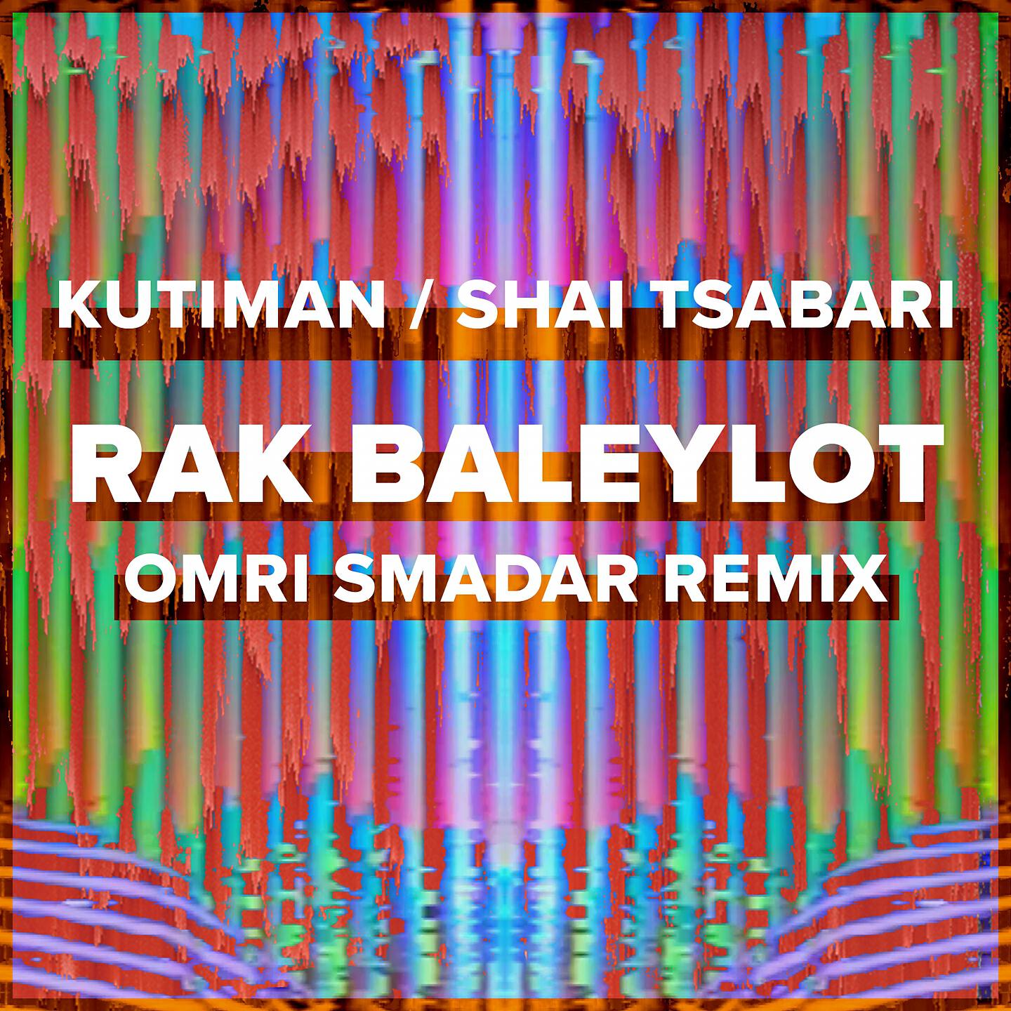 Kutiman - Rak Baleylot (Omri Smadar Remix)