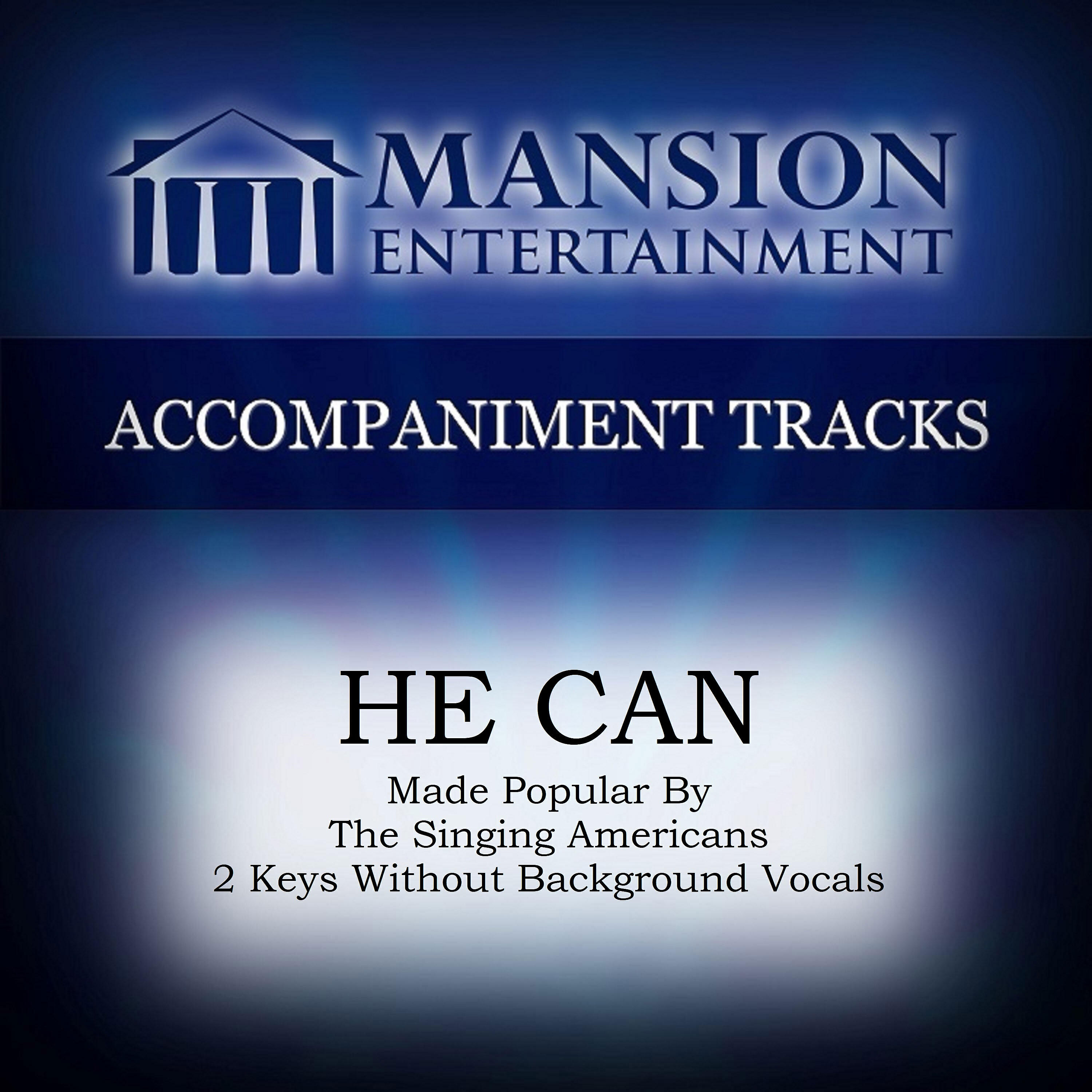Franklin Christian Singers - HE CAN (High Key C without BGVs)