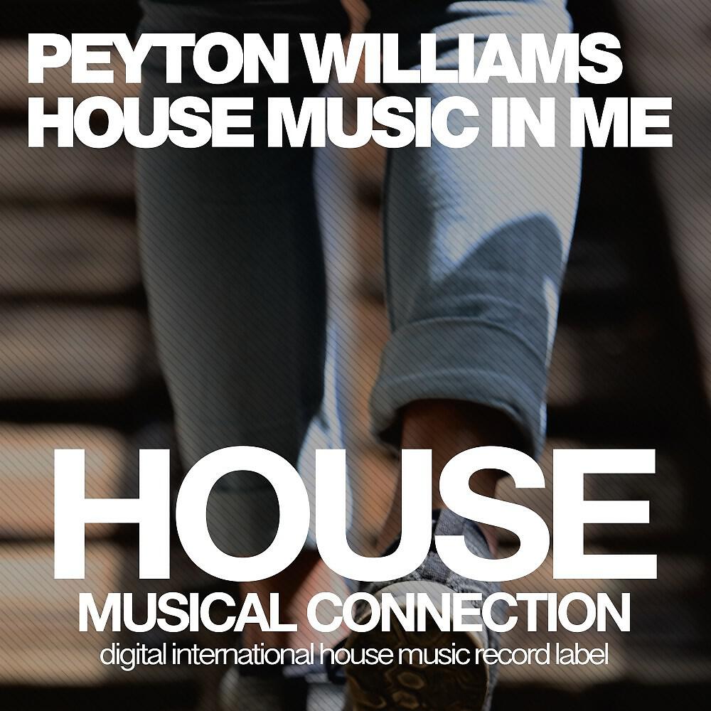 Peyton Williams - House Music in Me (Robert Taylor Remix)