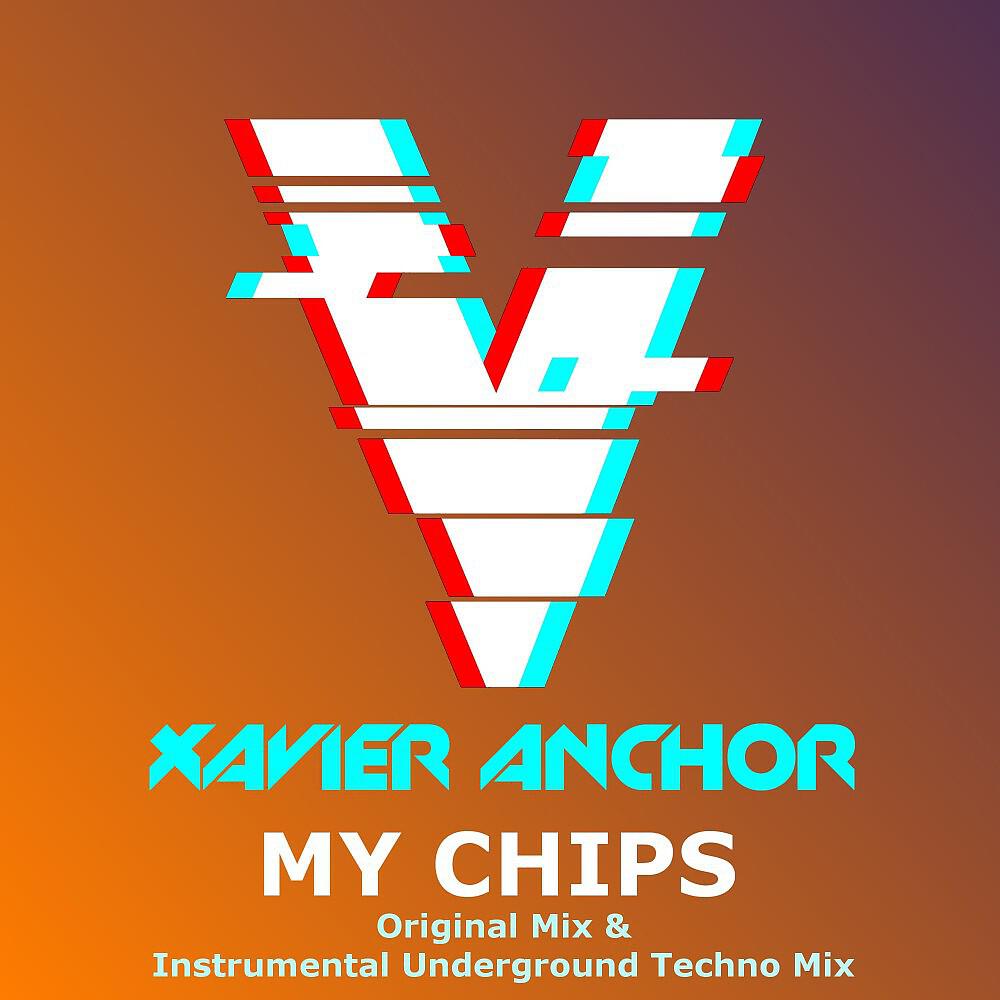 Xavier Anchor - My Chips (Instrumental Underground Techno Mix)