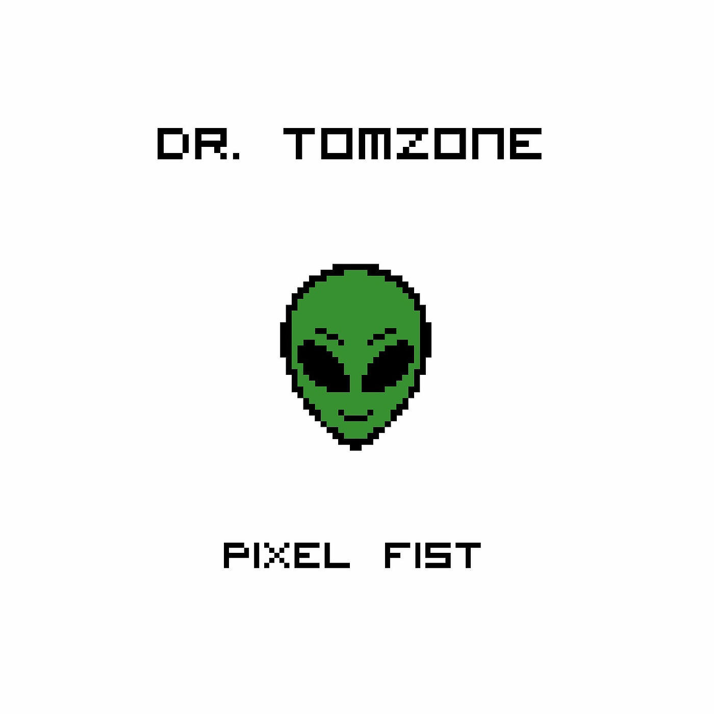 Dr. Tomzone - Pixel Fist