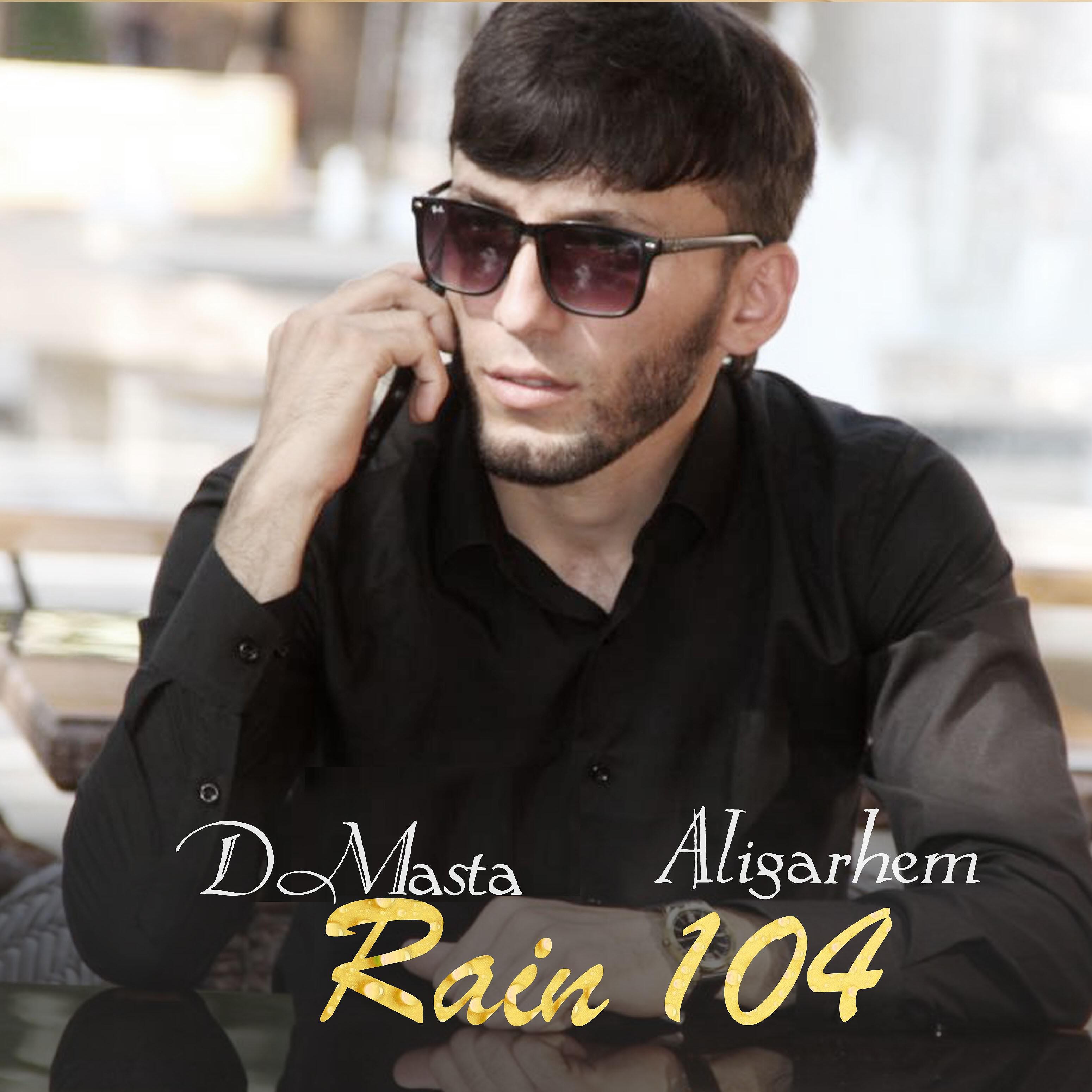 Rain 104 - Aligarhem (feat. D Masta)