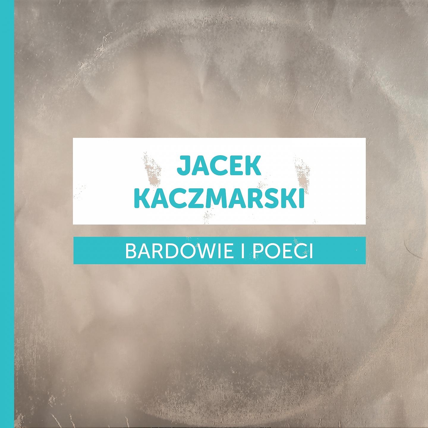 Постер альбома Bardowie i poeci - Jacek Kaczmarski