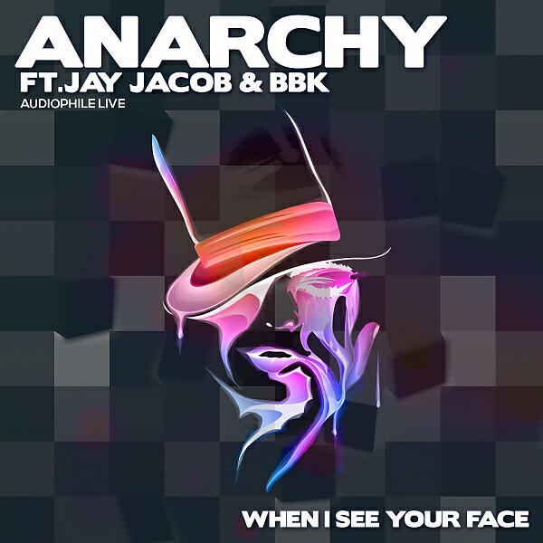 Anarchy - When I See Your Face (feat. BBK & Jay Jacob) (Modern Dealer Remix)