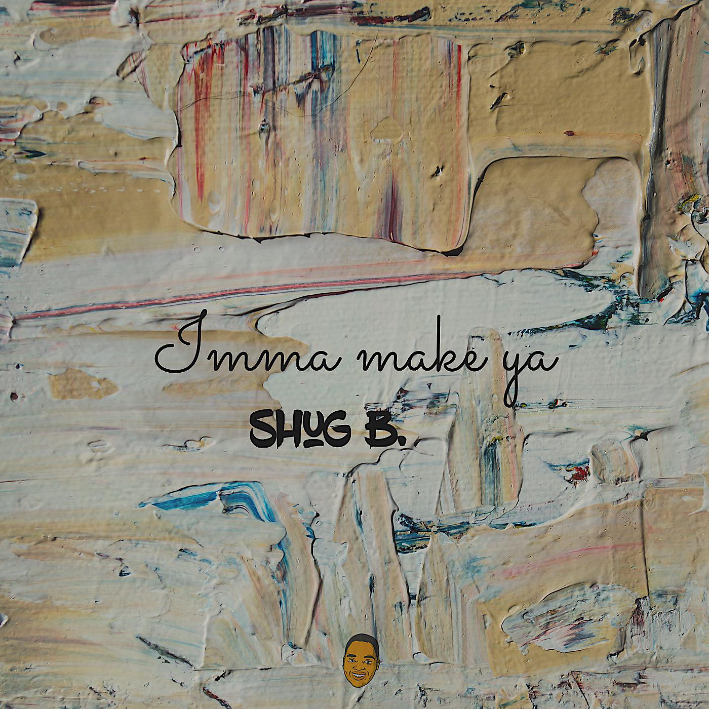 Постер альбома Imma Make Ya