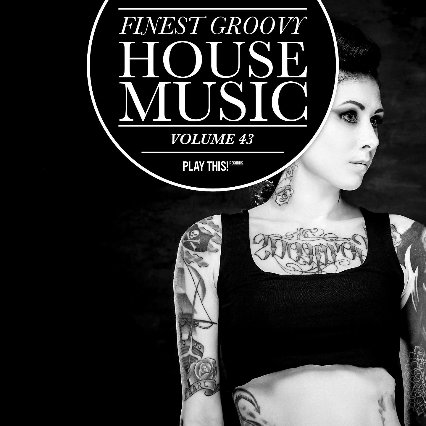 Постер альбома Finest Groovy House Music, Vol. 43