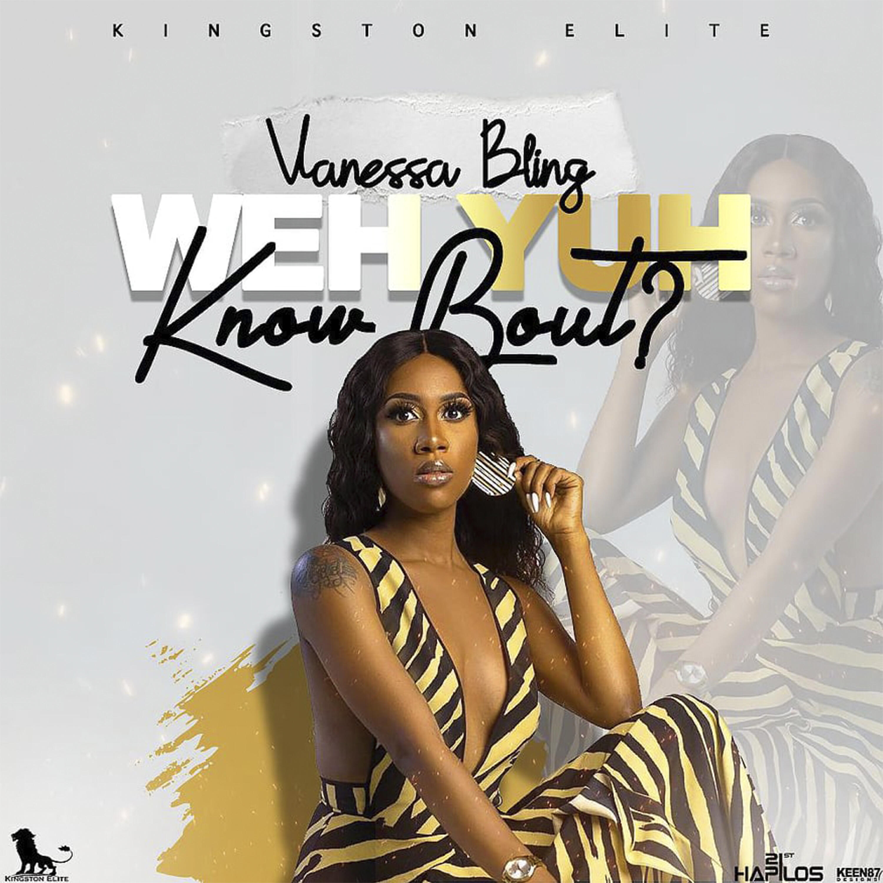 Vanessa Bling - Weh Yuh Know Bout