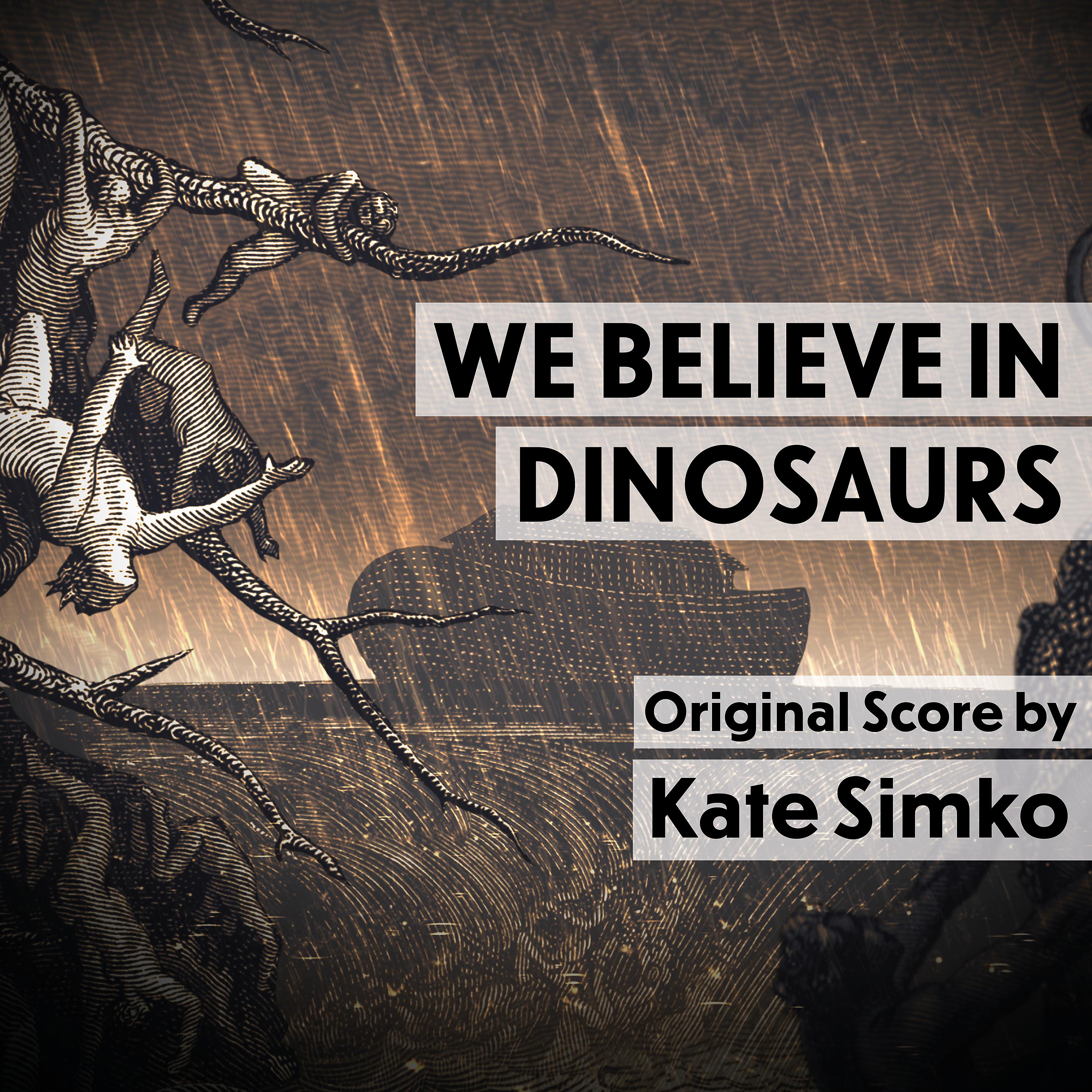 Постер альбома We Believe in Dinosaurs (Original Score)
