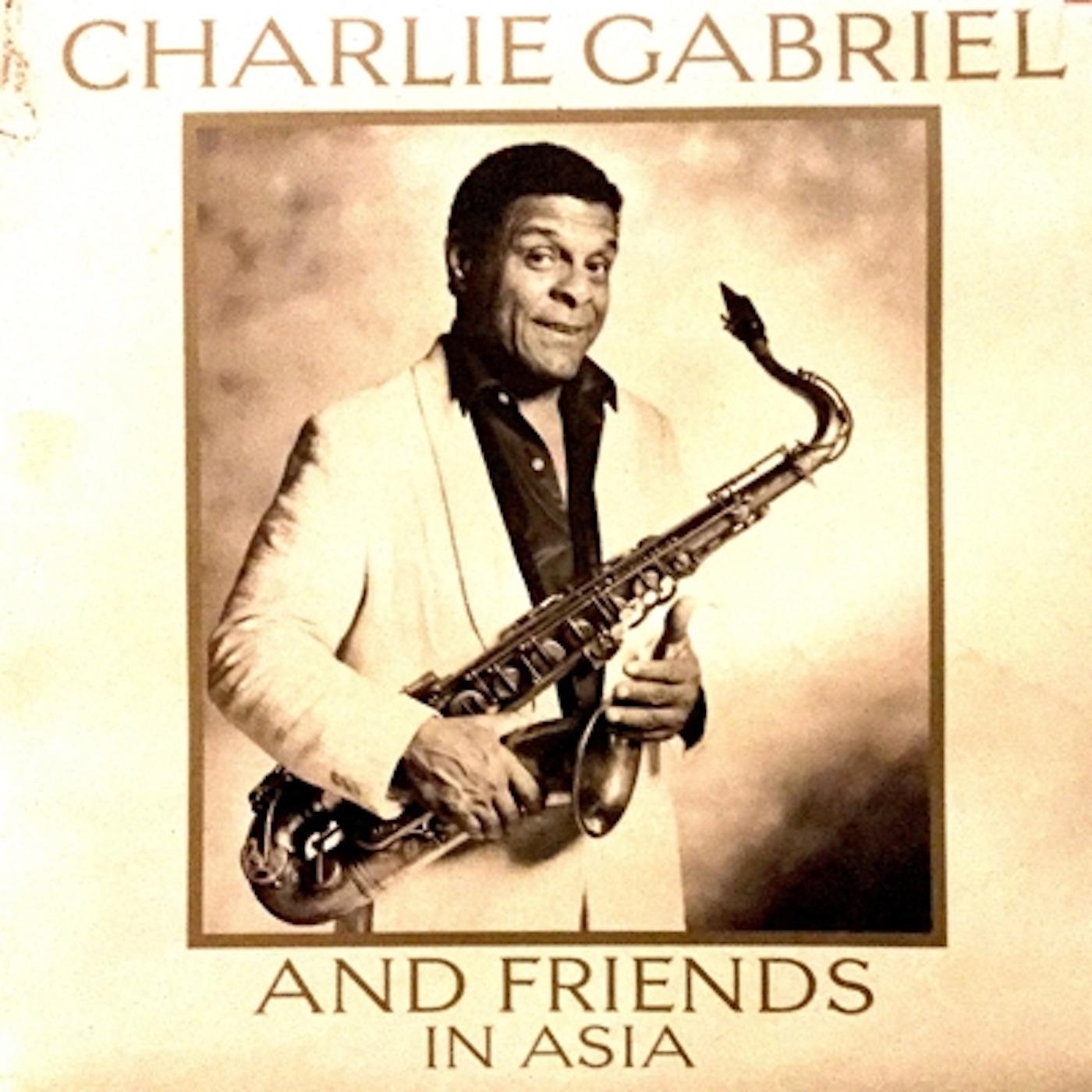 Постер альбома Charlie Gabriel and Friends in Asia