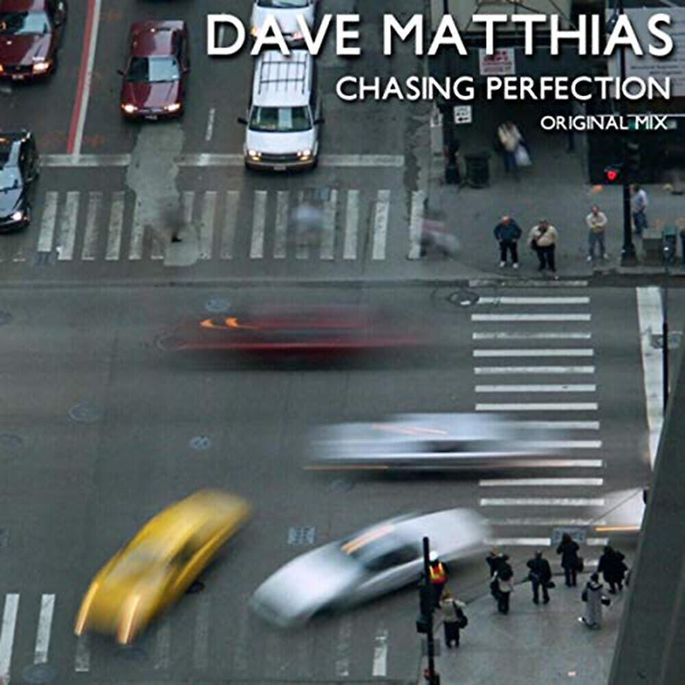 Dave Matthias - Chasing Perfection (Mix)