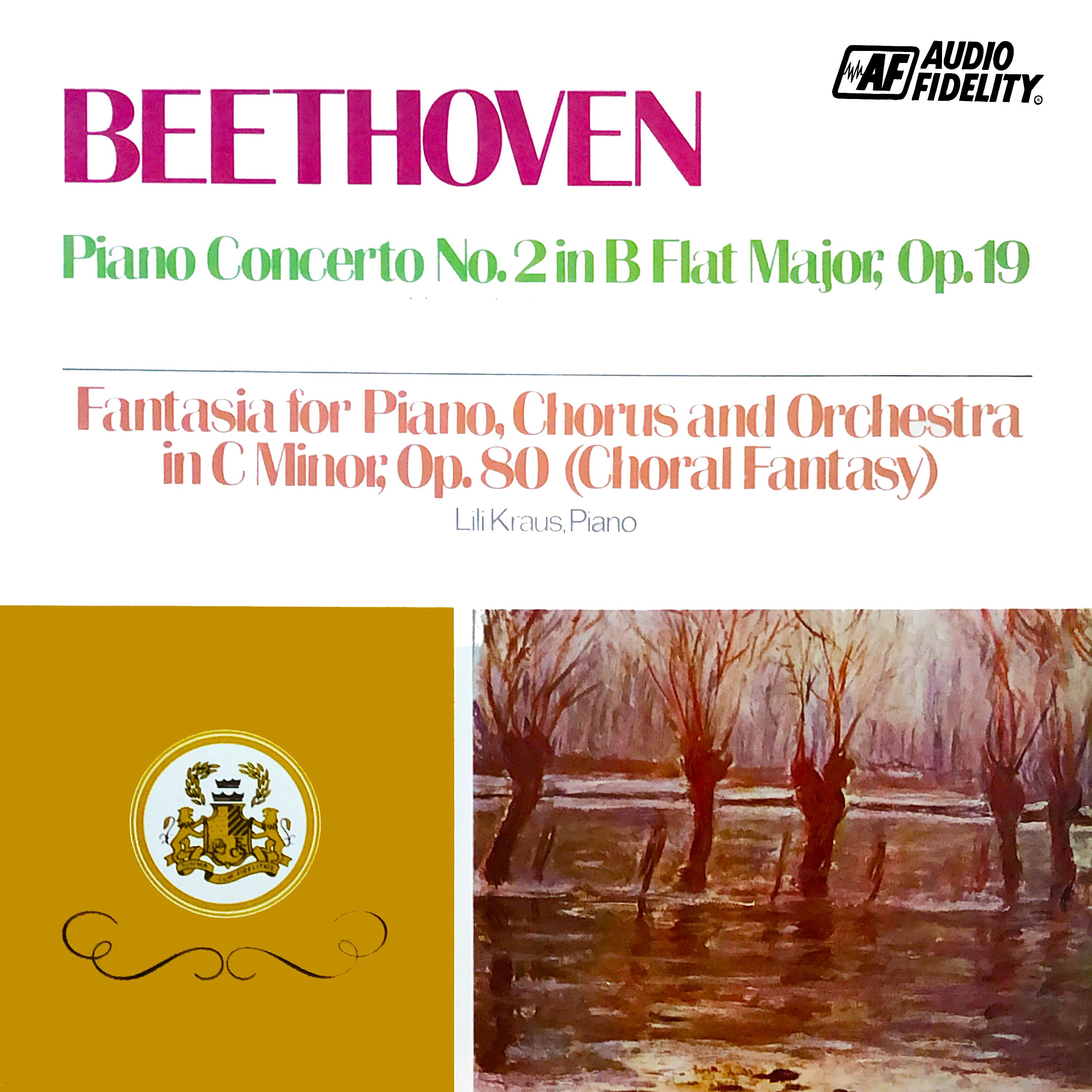Постер альбома Piano Concerto No. 2 In B Flat Major, Op.19 / Fantasia For Piano, Chorus And Orchestra In C Minor, Op. 80 (Choral Fantasy)