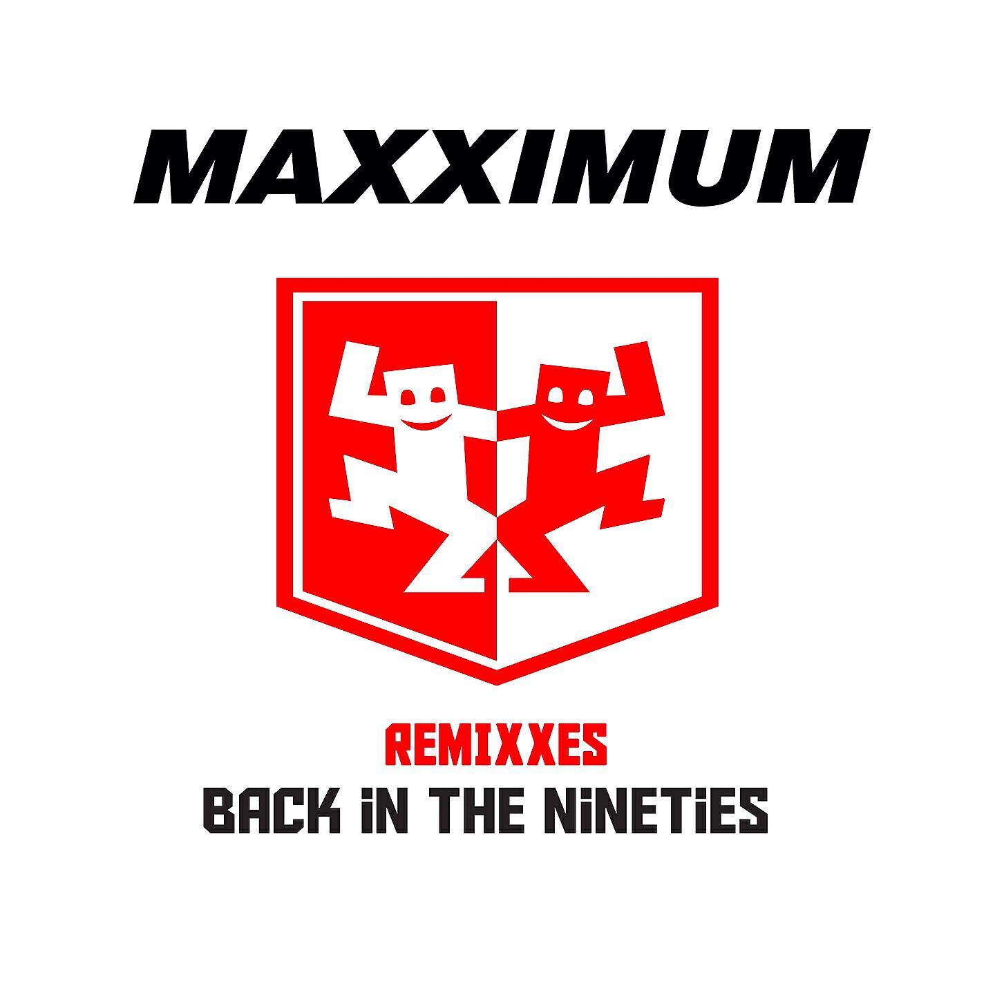 Maxximum - Back in the Nineties (N.O.B.A & Fred Rich Remix)