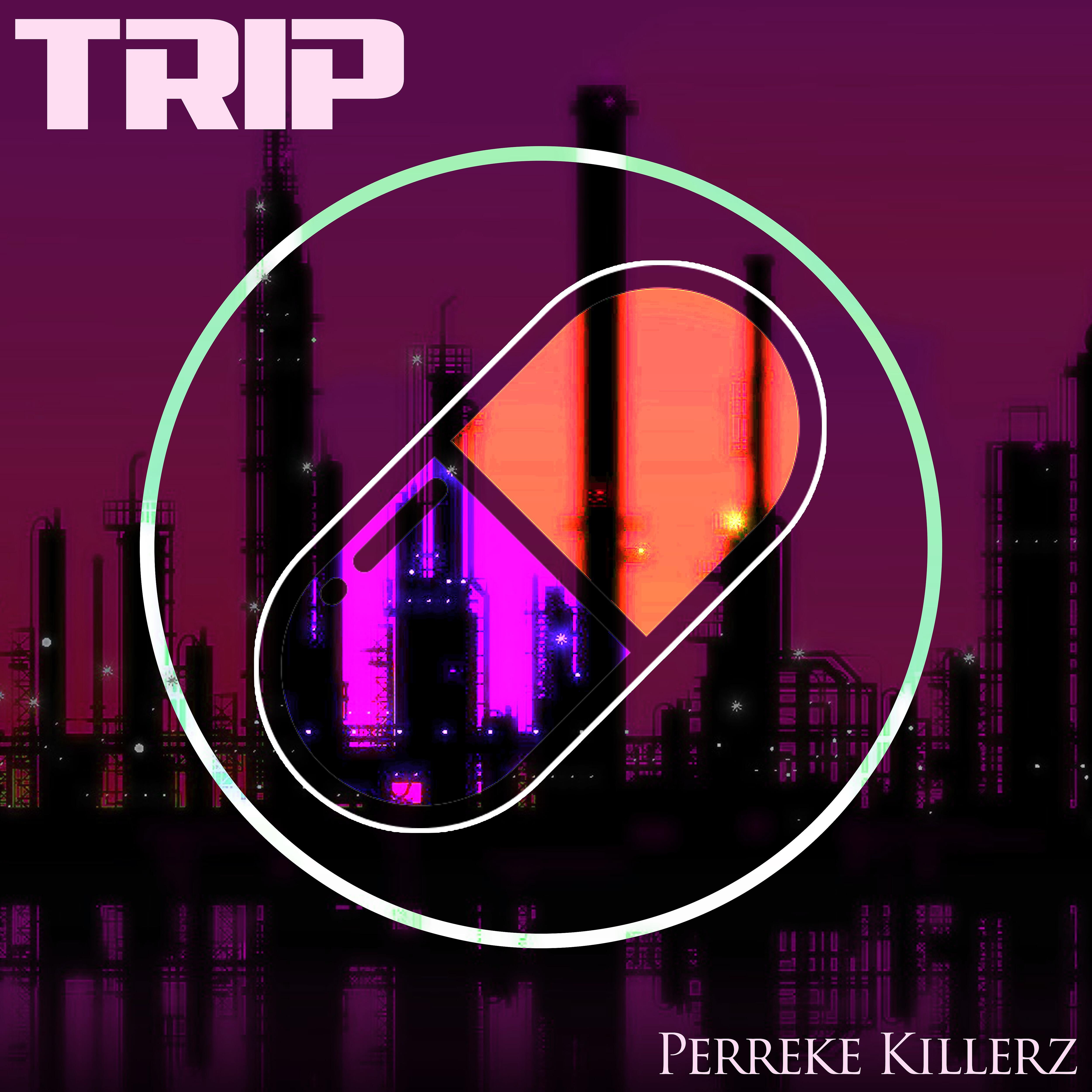 Perreke Killerz - Trip
