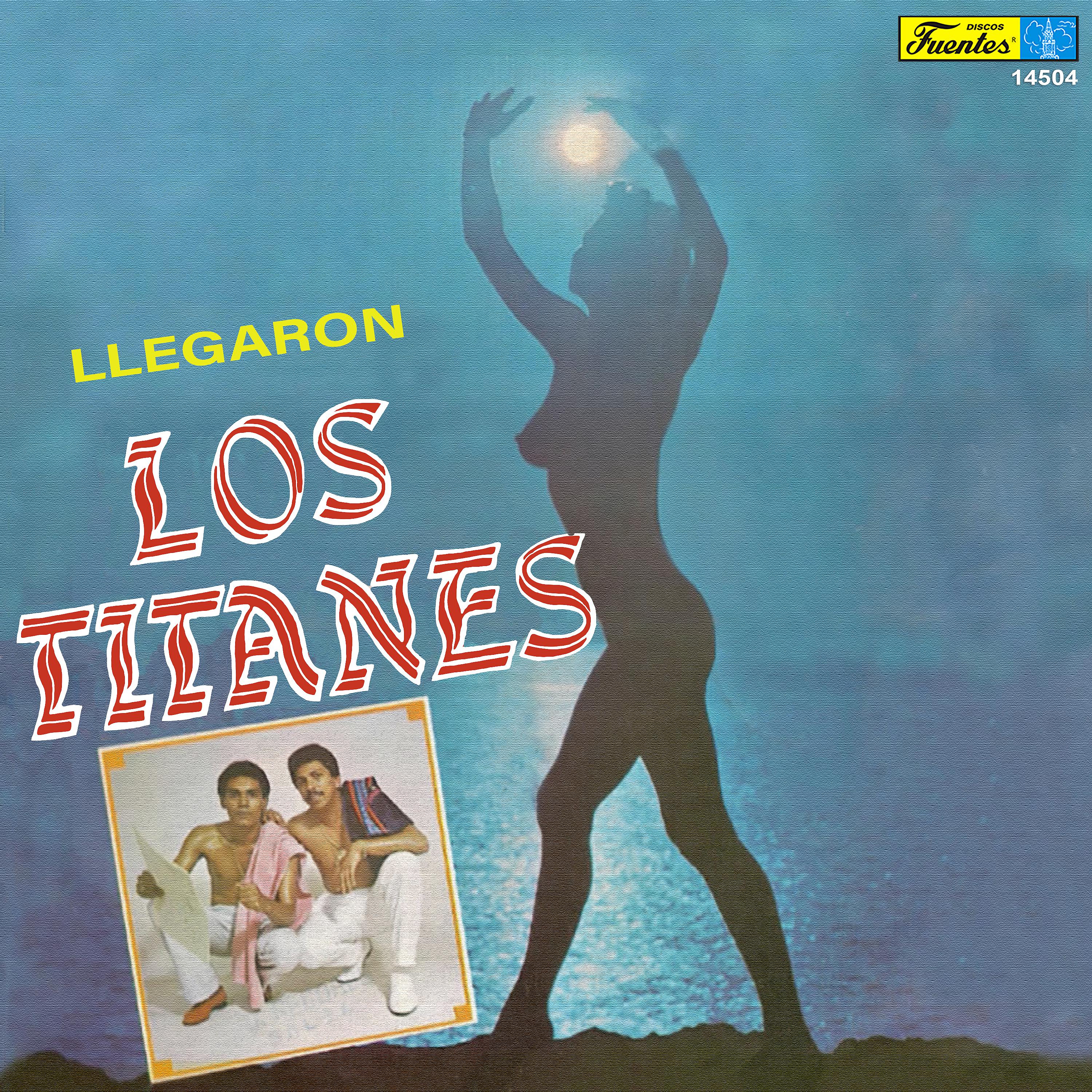 Постер альбома Llegaron Los Titanes