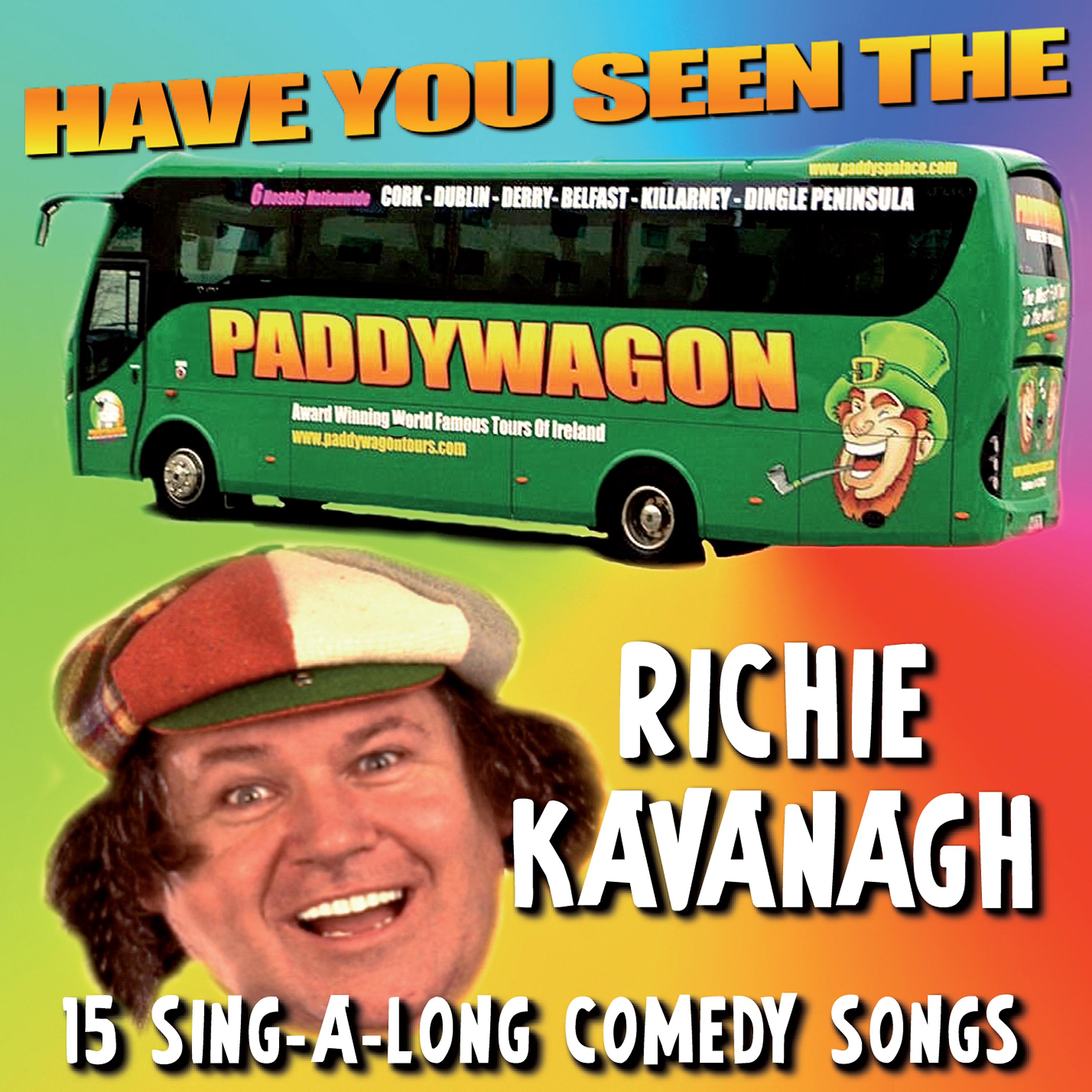 Постер альбома Have You Seen the Paddy Wagon