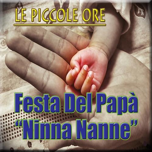 Постер альбома Festa del Papà : Ninna Nanne