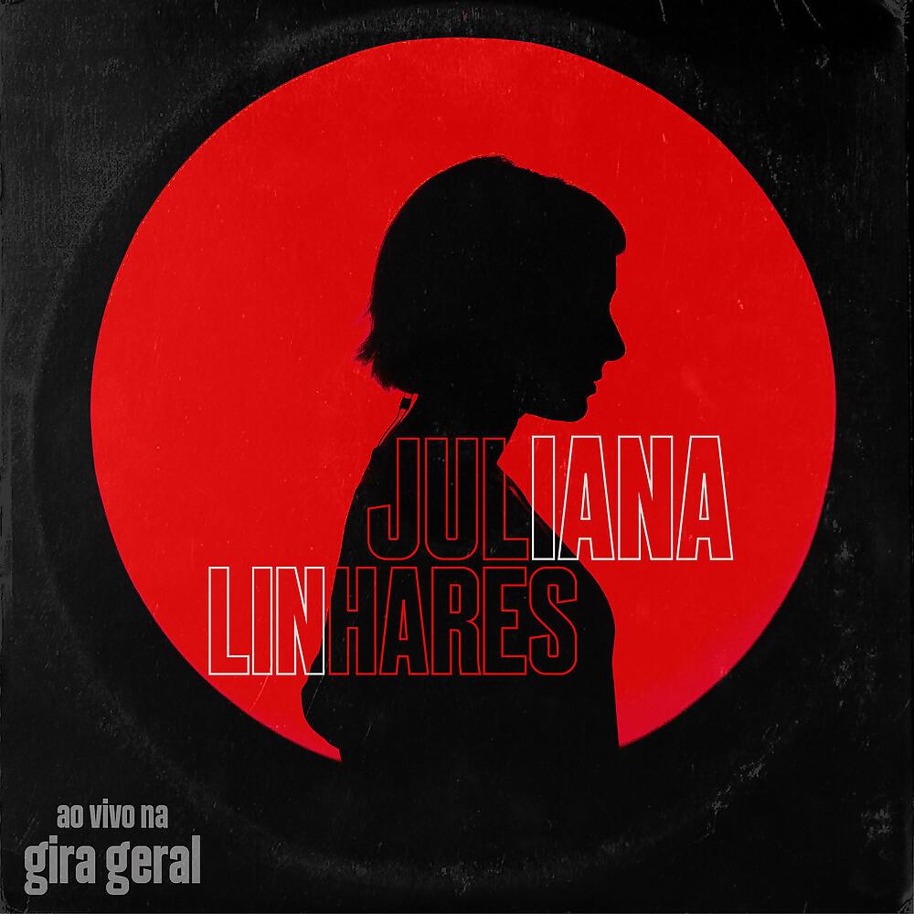 Постер альбома Juliana Linhares na Gira Geral