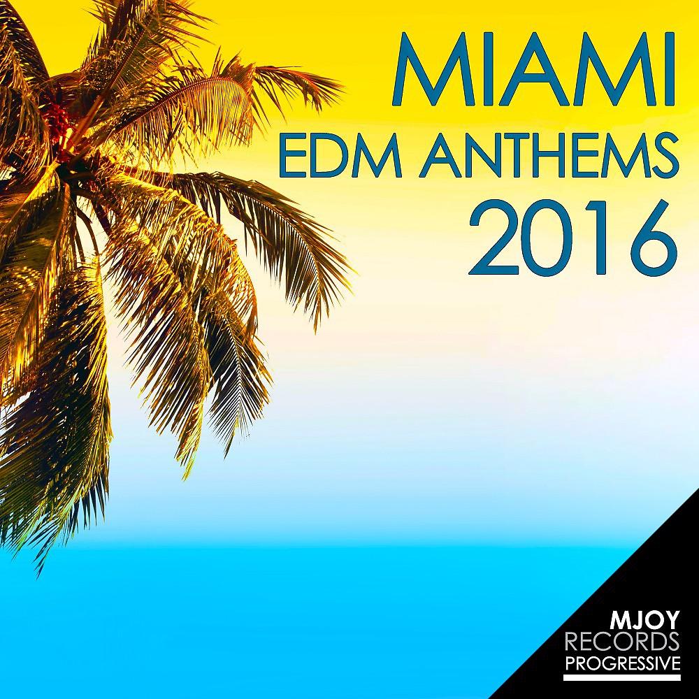 Постер альбома Miami EDM Anthems 2016
