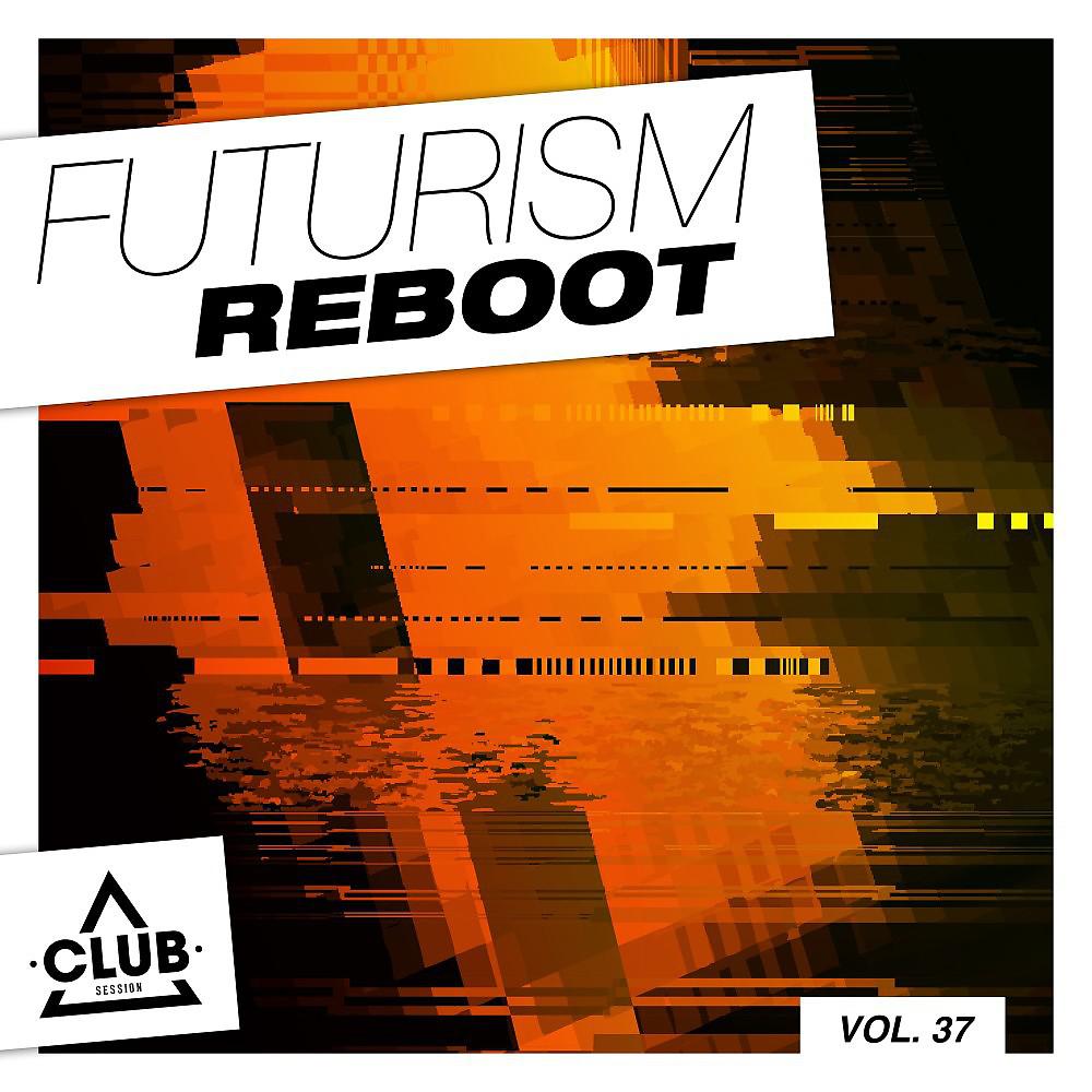 Постер альбома Futurism Reboot, Vol. 37