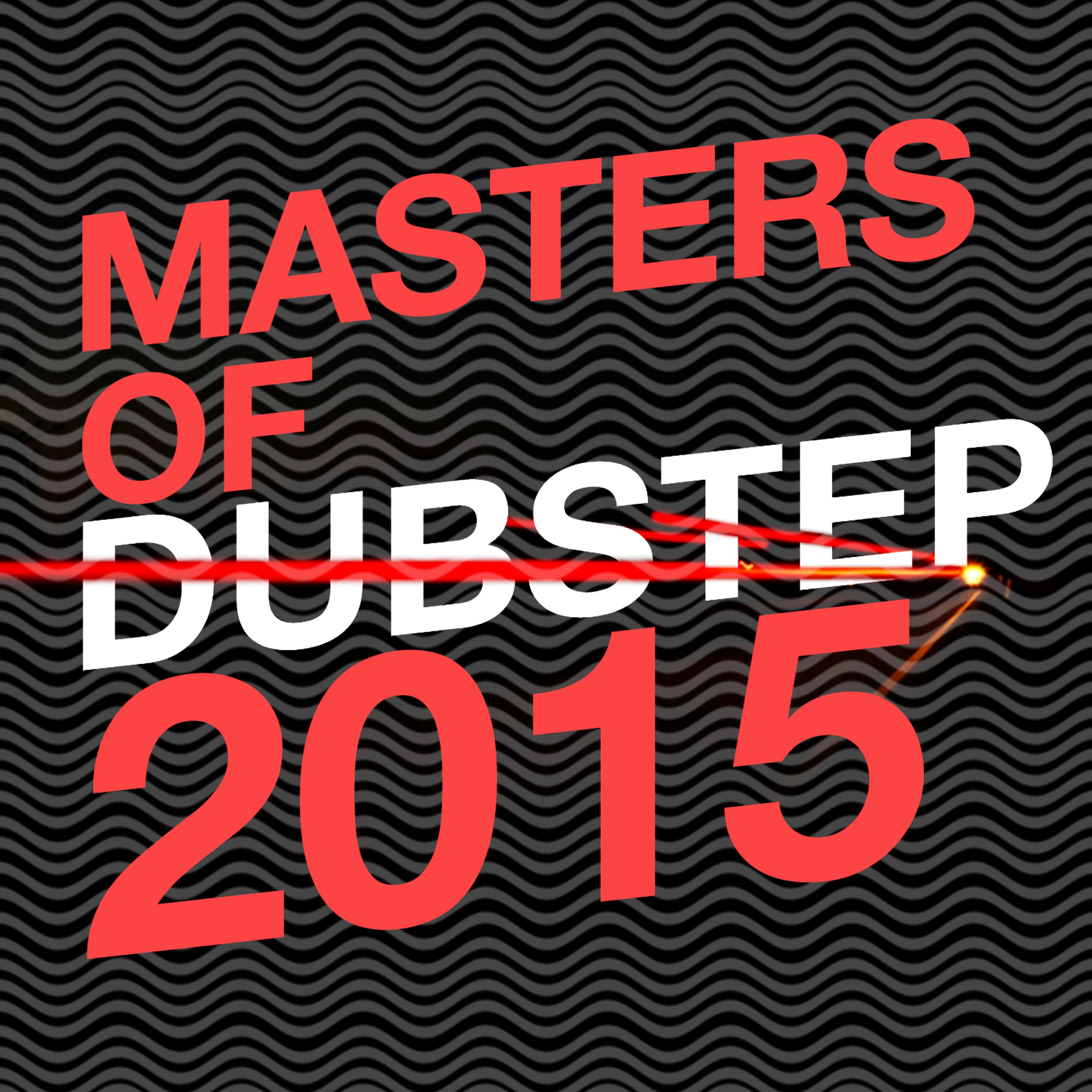 Постер альбома Masters of Dubstep 2015